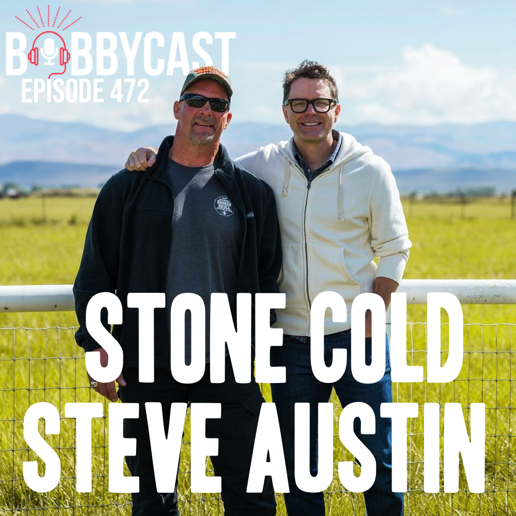 #472 - Bobby Interviews Stone Cold Steve Austin at His Ranch