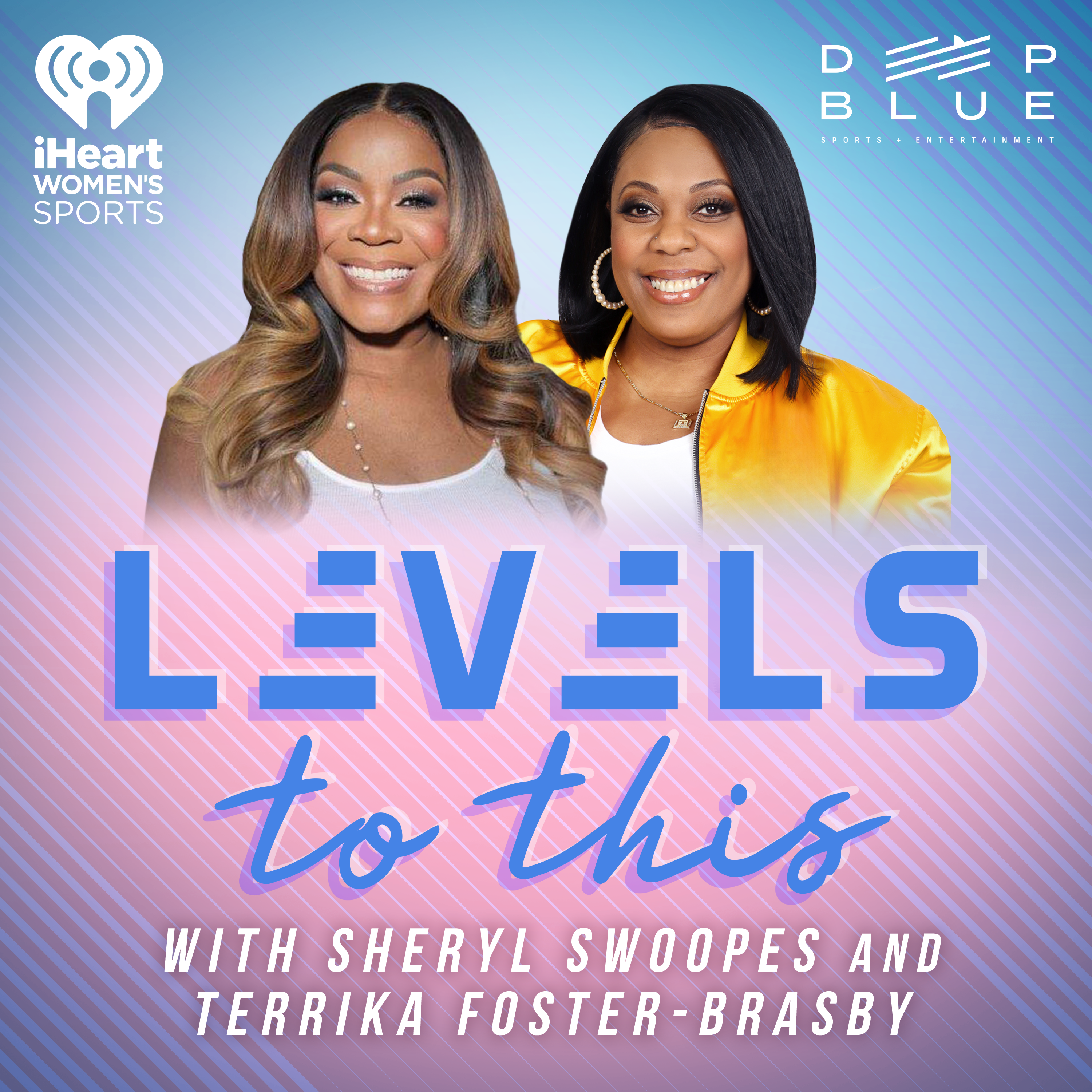 Introducing: Levels to This with Sheryl Swoopes and Terrika Foster-Brasby