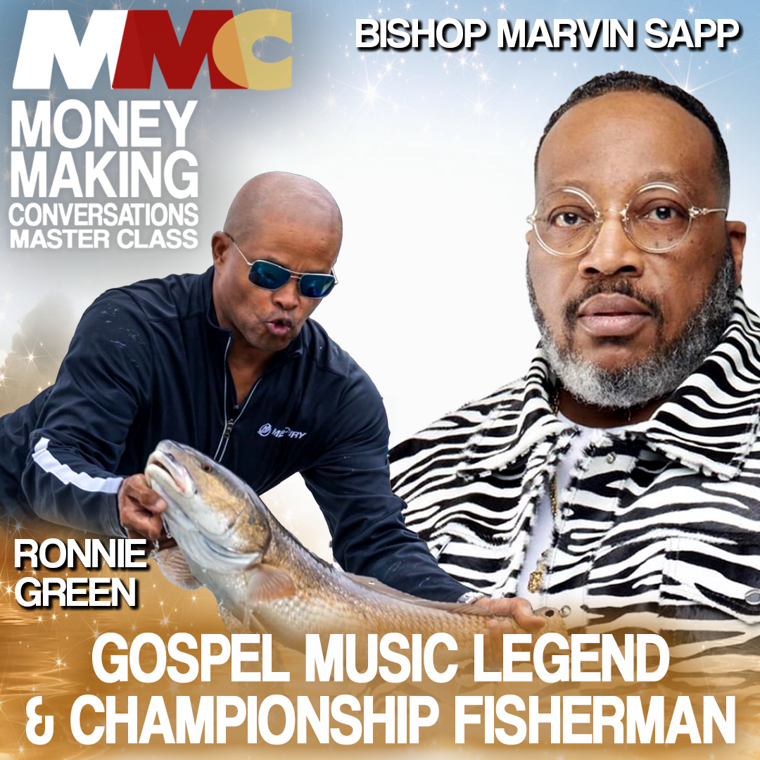 Rushion Interviews Bishop Marvin Sapp, Multi-platinum Gospel Icon, and Songwriter |Ronnie Green, Black Championship Fisherman!