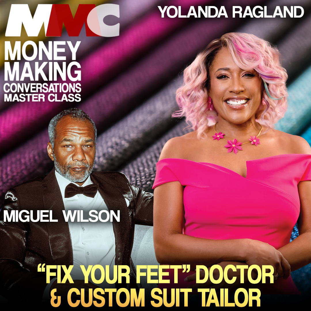 E917: Rushion Interviews How to save your feet with Dr. Yolanda Ragland |Celebrity menswear designer & grooms wear expert, Miguel Wilson!