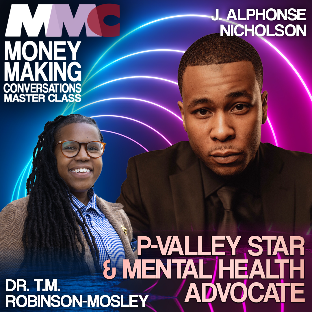 E946: Rushion Interviews P-Valley star J. Alphonse Nicholson | Mental Health Advocate Dr. T.M. Robinson-Mosley