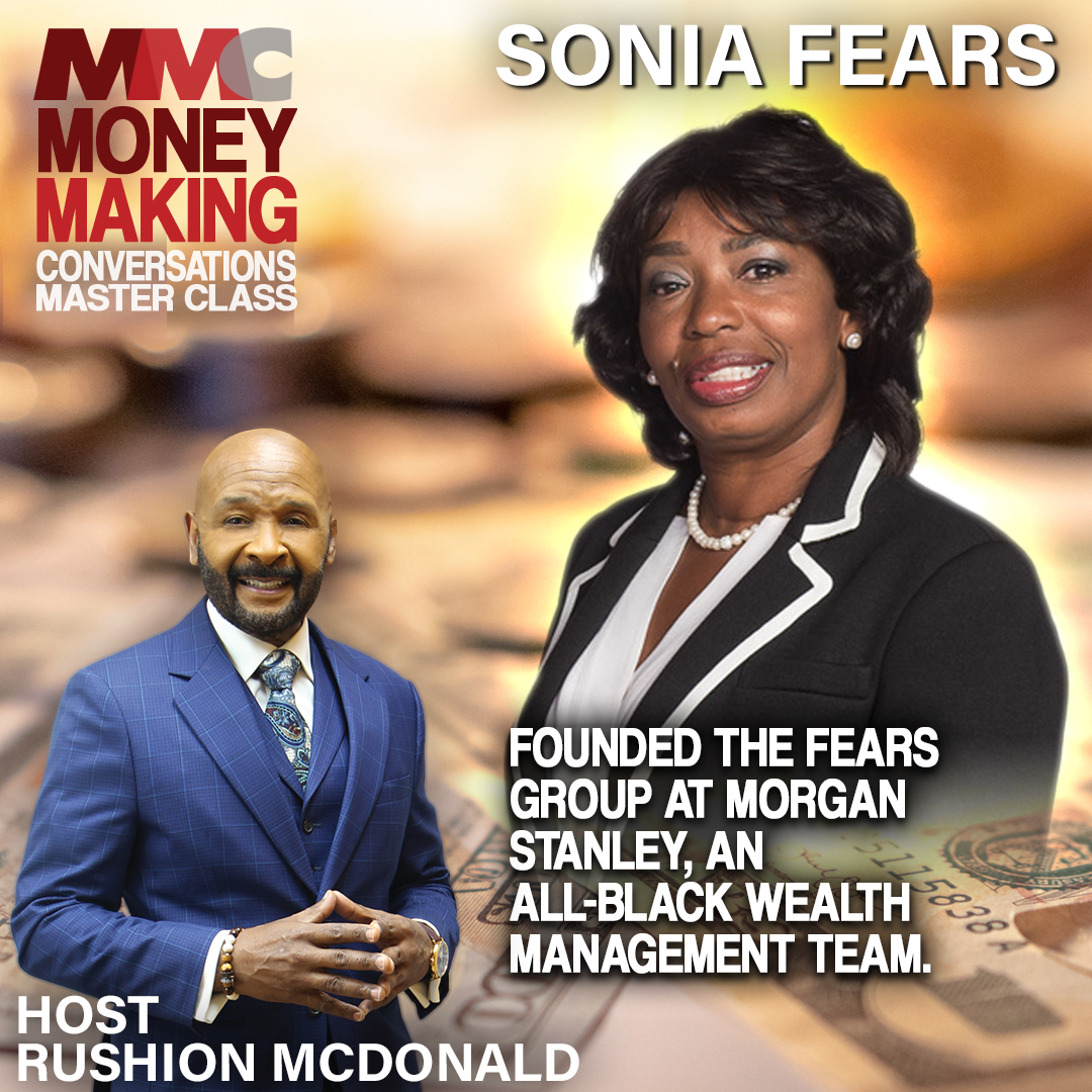 Sonia Fears founded The Fears Group at Morgan Stanley, an All-Black Wealth Management Team at Morgan Stanley.