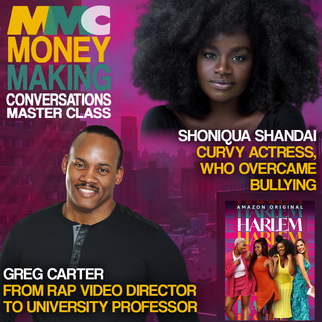 Rushion interviews Greg Carter, From Rap Video Director to University Professor and Hollywood Producer, and Shoniqua Shandai, curvy star of the Amazon Prime comedy series Harlem, who overcame Bullying