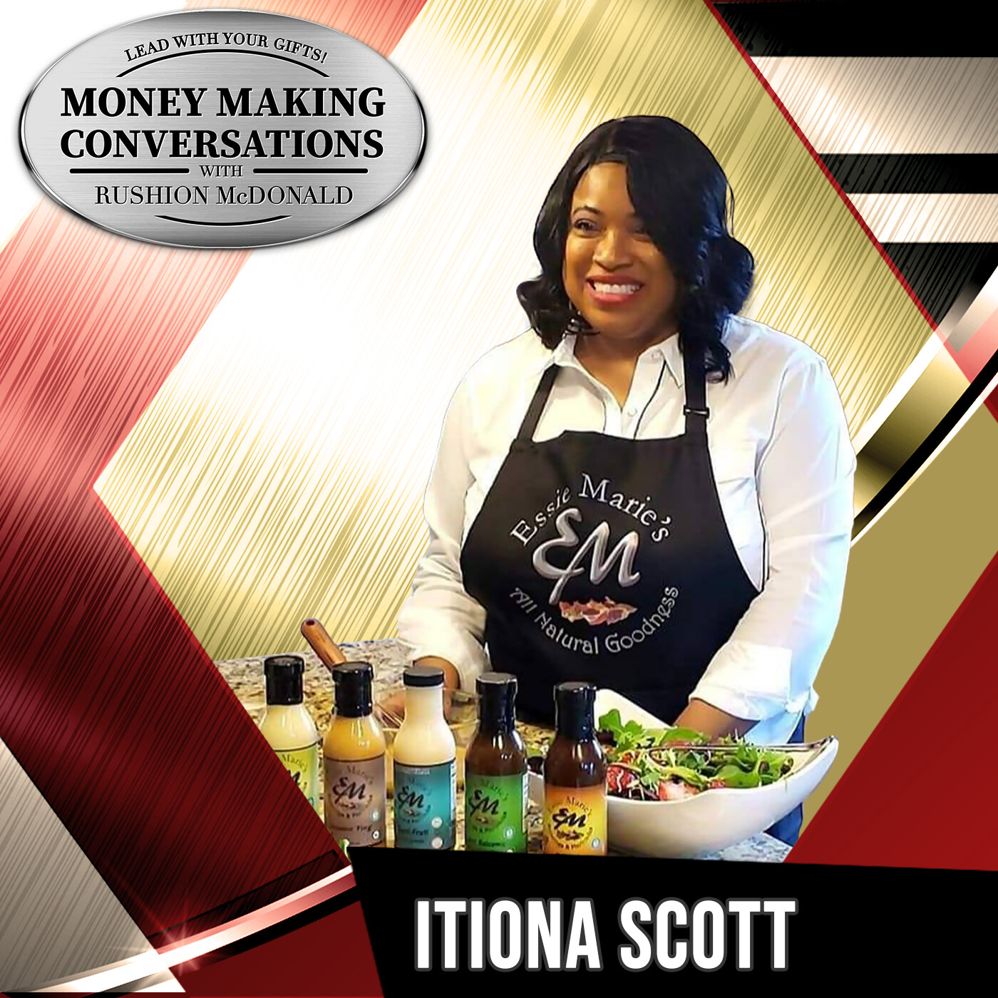 E913: Rushion Interviews Therapist Turned Heart Healthy Food Preneur, Itiona Scott, talks creating Essie Marie, the healthy delicious salad dressing!