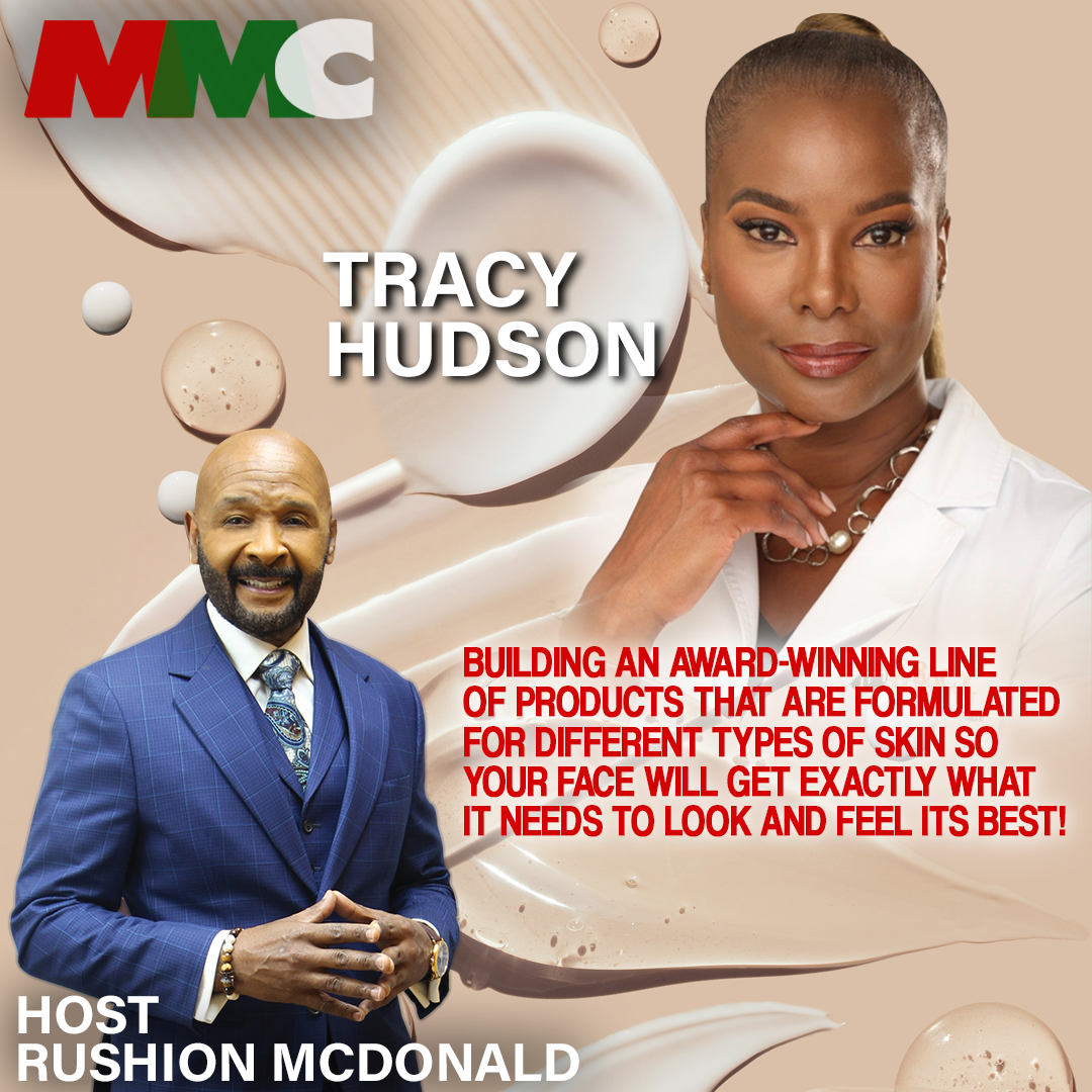 Rushion interviews Tracy Hudson, she has researched skin, educating her audience, and building an award-winning line of products  that are formulated for different types of skin so your face will get 