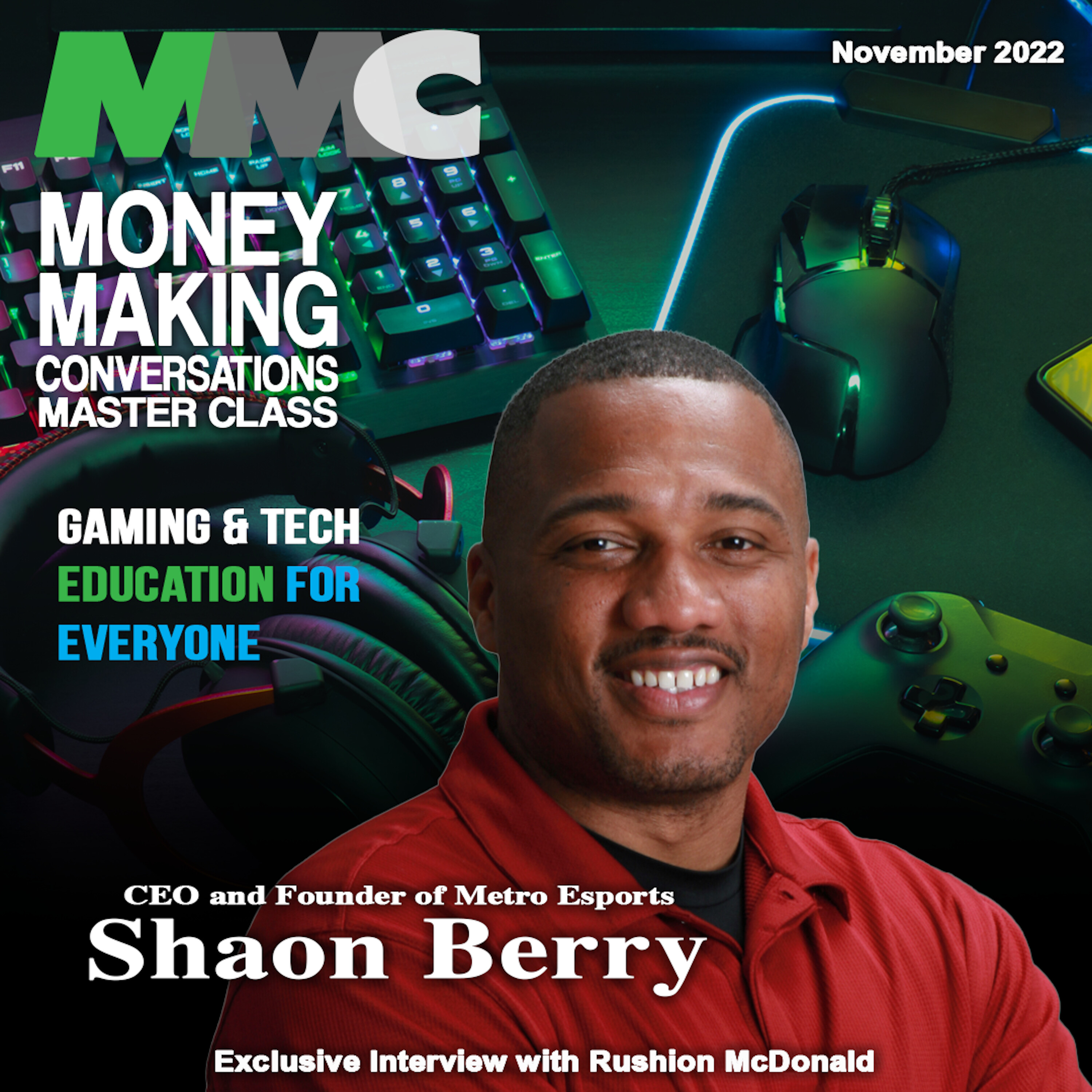 Rushion Interviews the CEO of The Metro Sports & Entertainment Group (Metro Esports), Shaon Berry; he discusses diversity in Esports and how to enter the gaming industry!