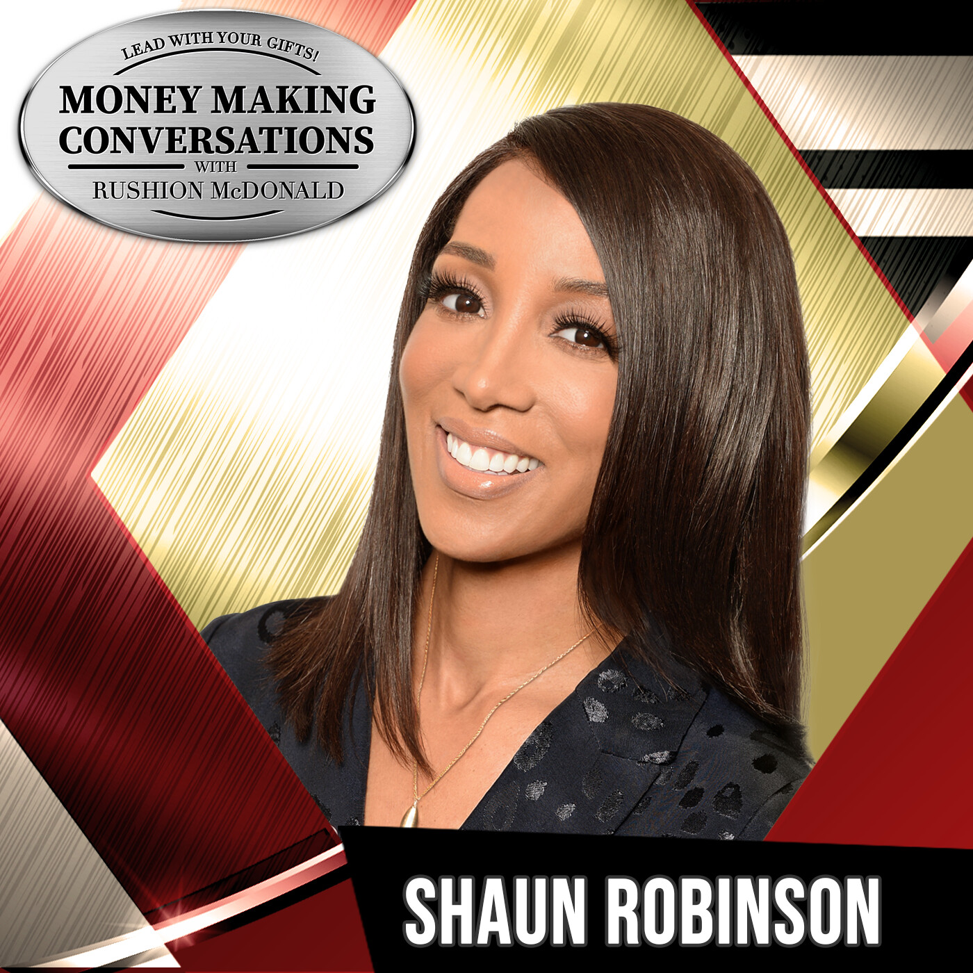 E924: Rushion Interviews Shaun Robinson details her transition through the film and television industry. From Hosting Access Hollywood to Executive Producing,