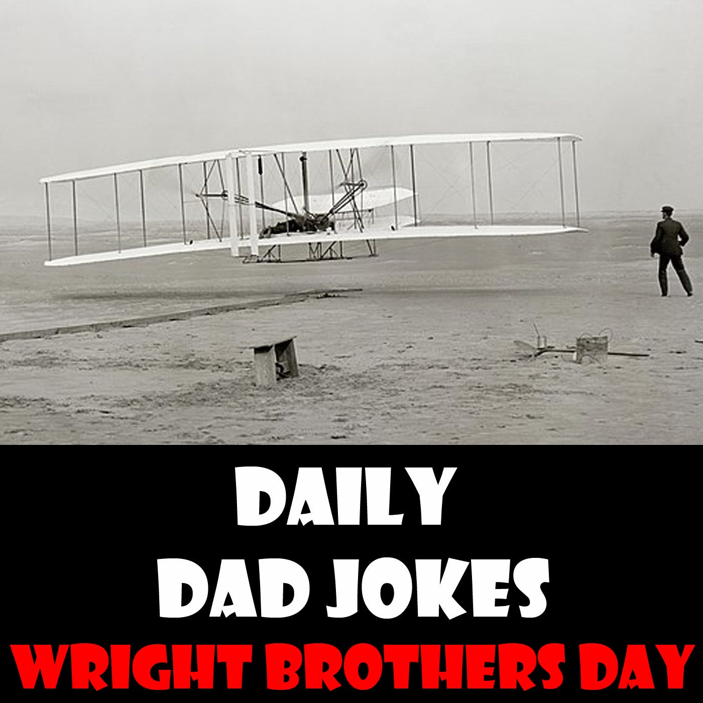 Wright Brothers Day! Soar into the sky with these dad jokes with the Wright stuff! | 17 December 2022