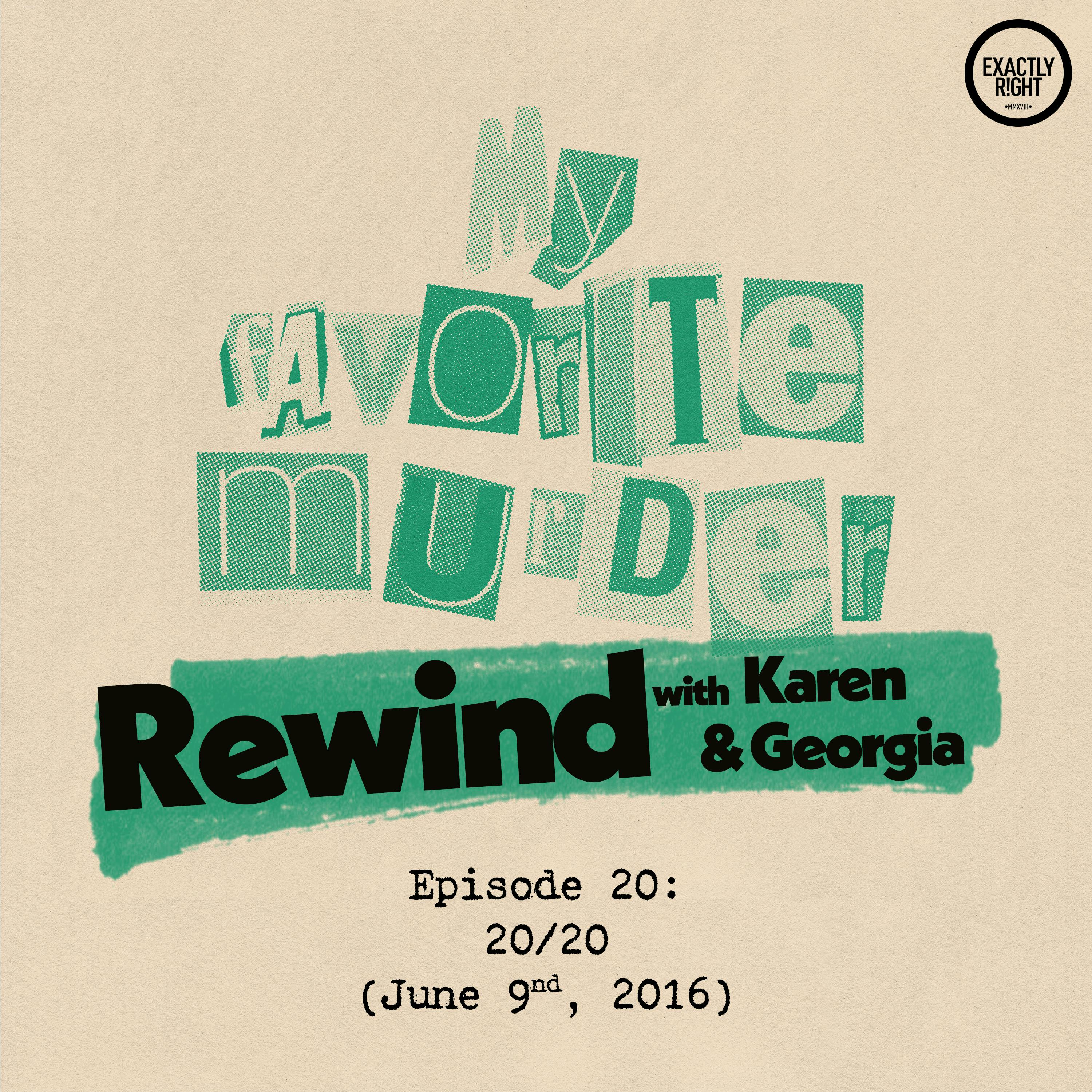 Rewind with Karen & Georgia - Episode 20: 20/20