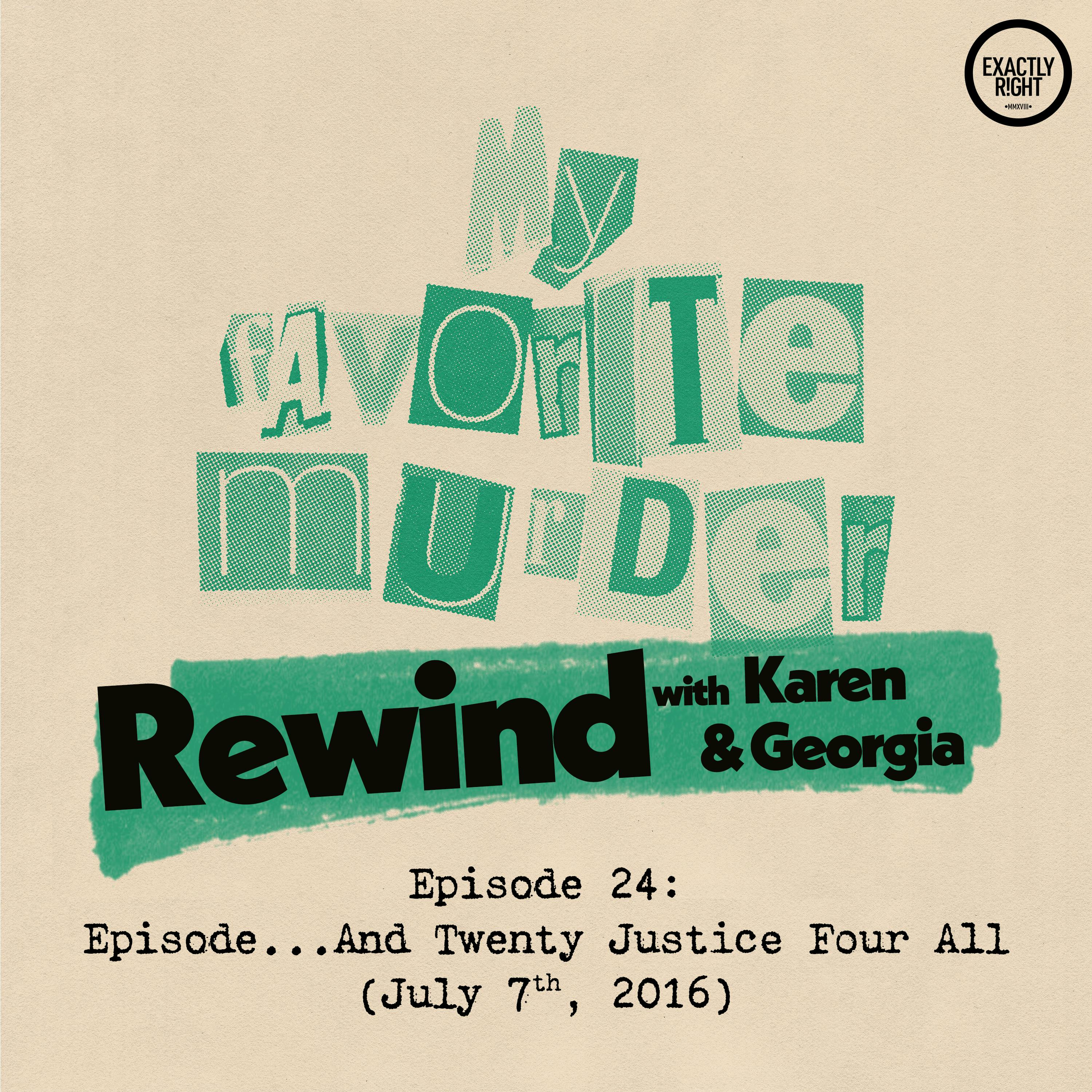 Rewind with Karen & Georgia - Episode 24: …And Twenty Justice Four All