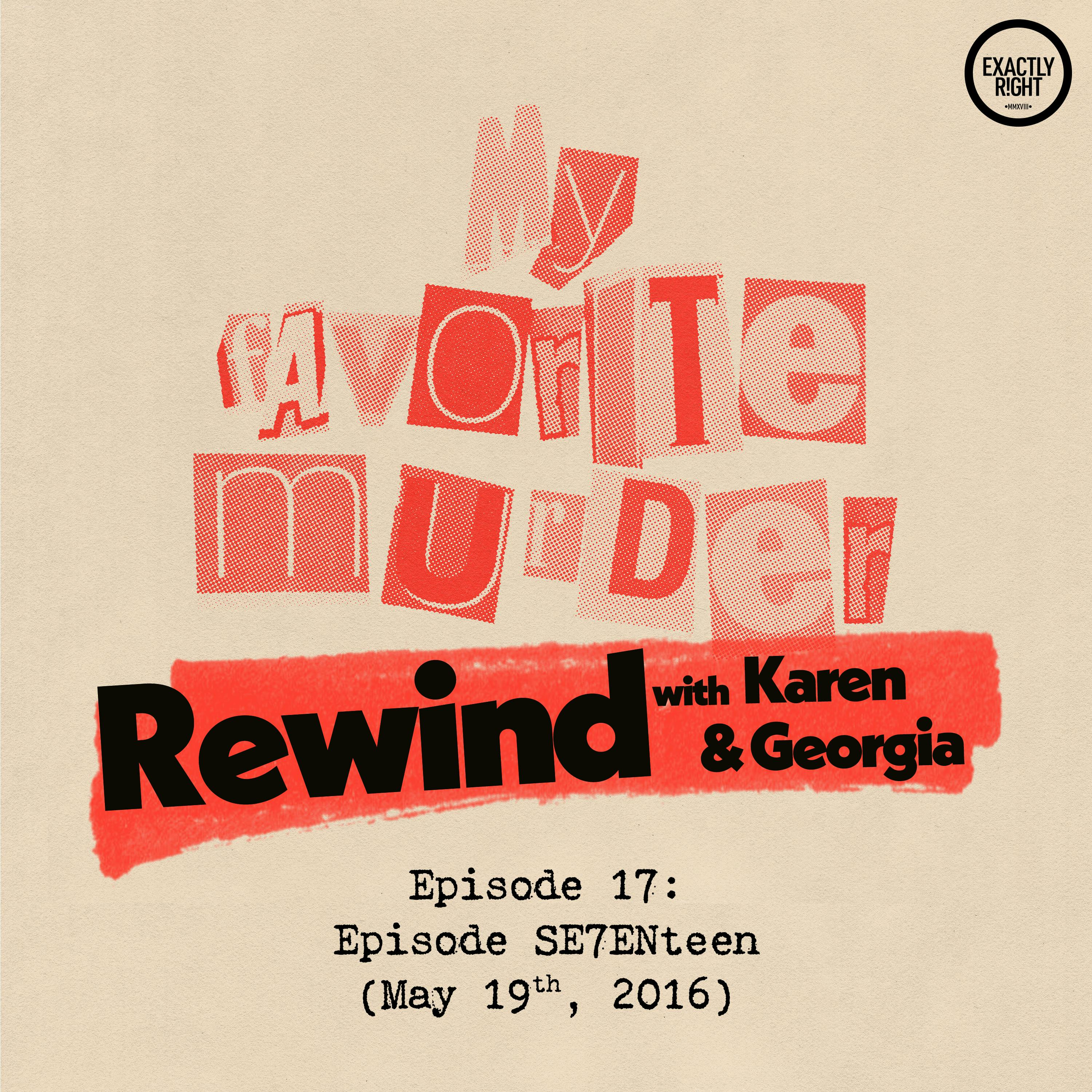 Rewind with Karen & Georgia - Episode 17: Episode SE7ENteen