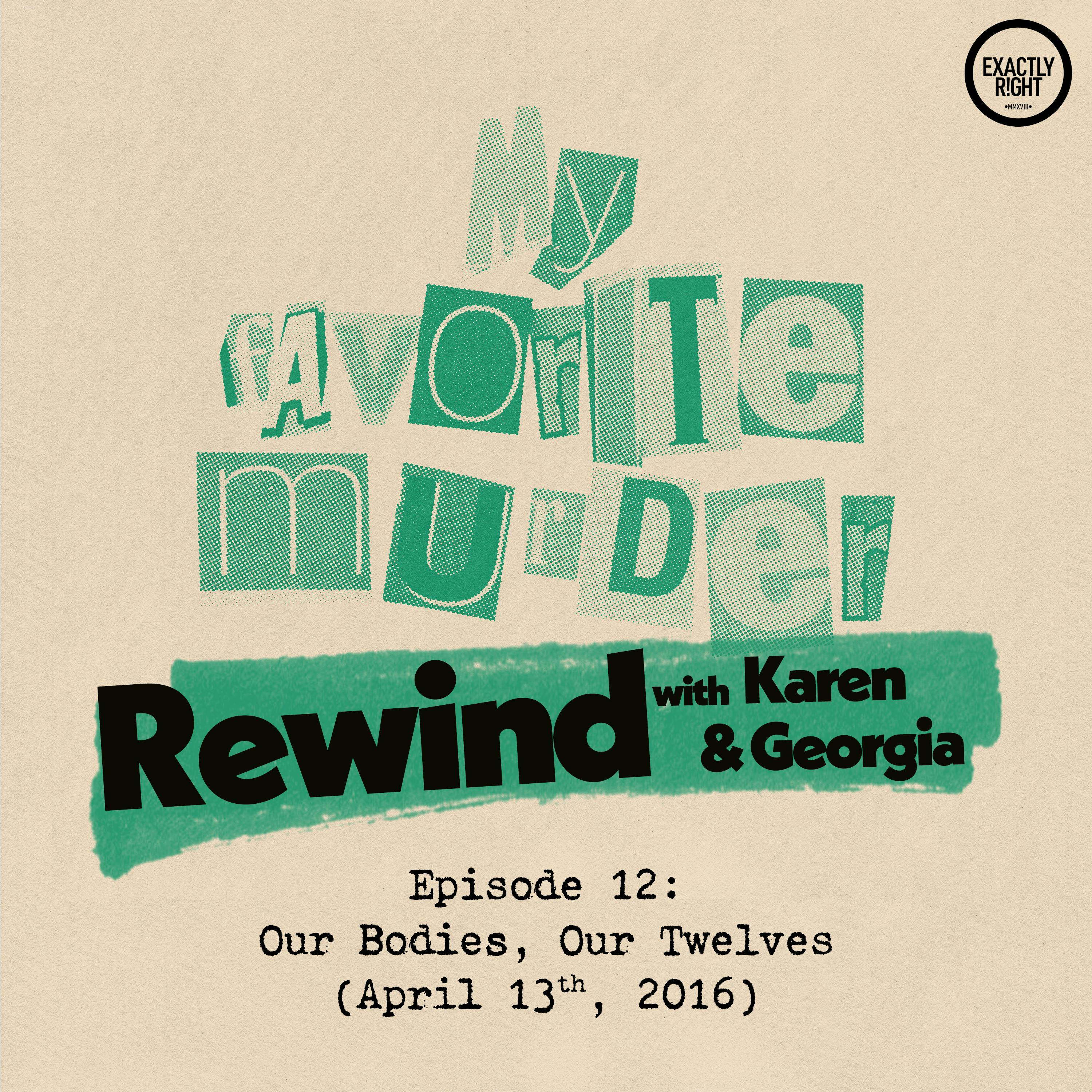 Rewind with Karen & Georgia - Episode 12: Our Bodies, Our Twelves