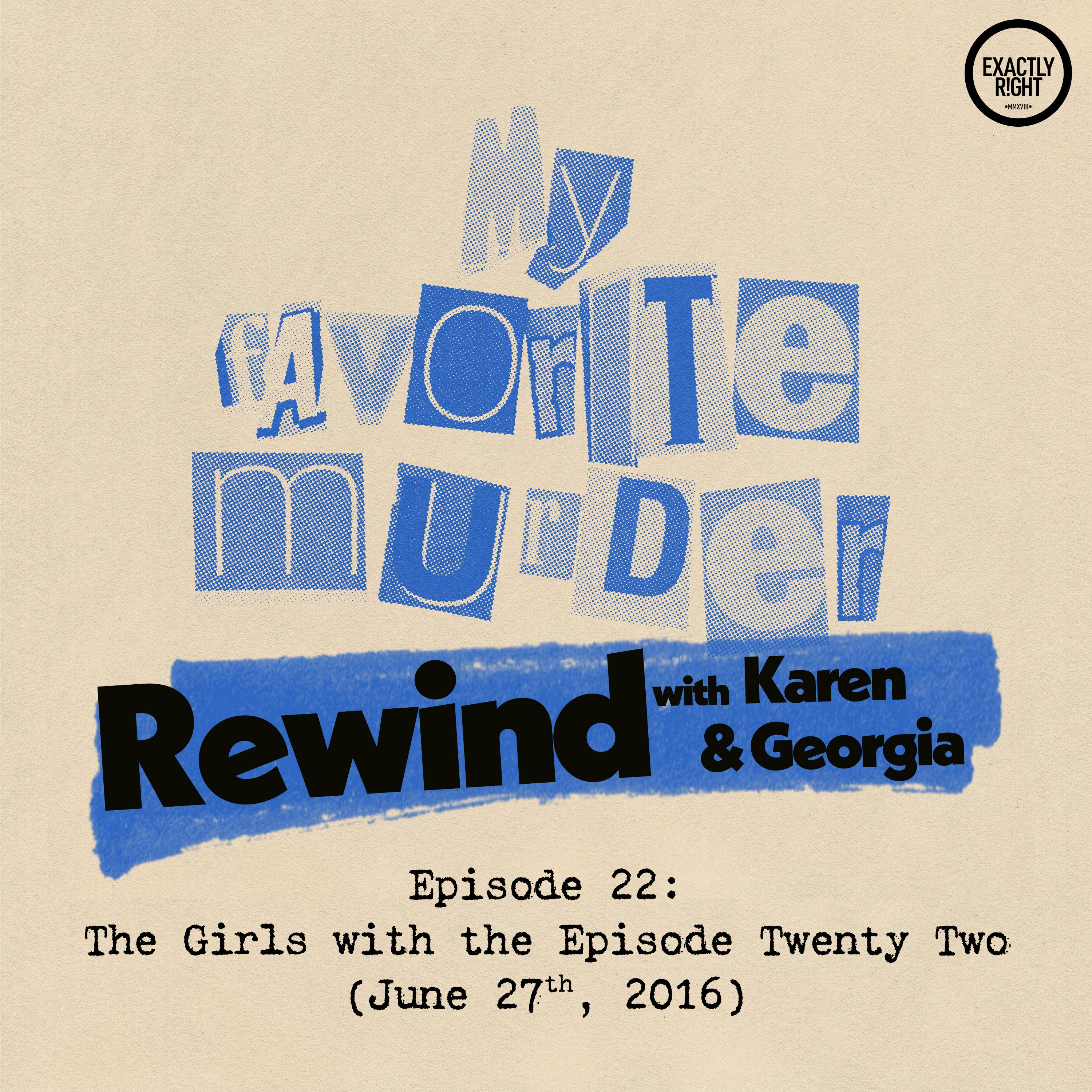 Rewind with Karen & Georgia - Episode 22: The Girls with the Episode Twenty Two