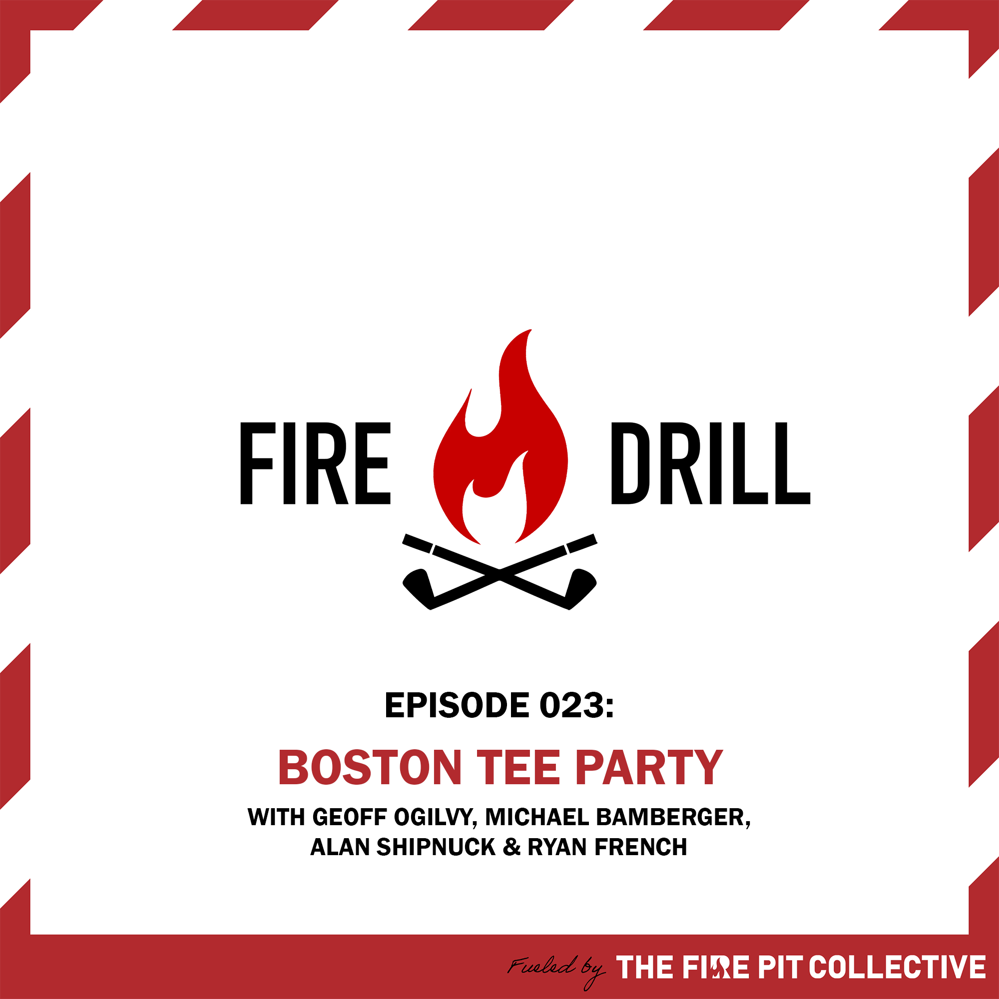 Fire Drill 023: Boston Tee Party with Geoff Ogilvy