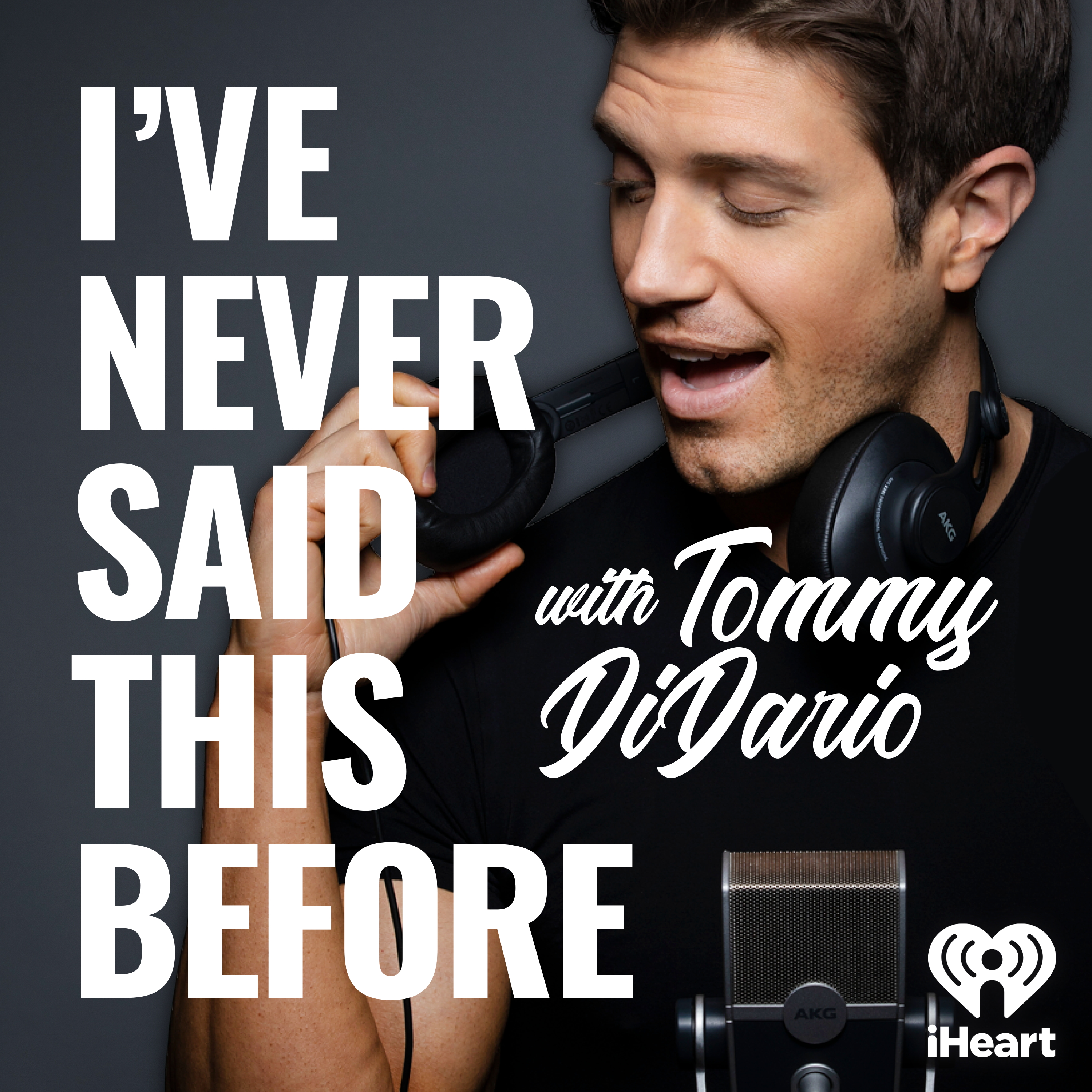 Introducing: I've Never Said This Before with Tommy DiDario