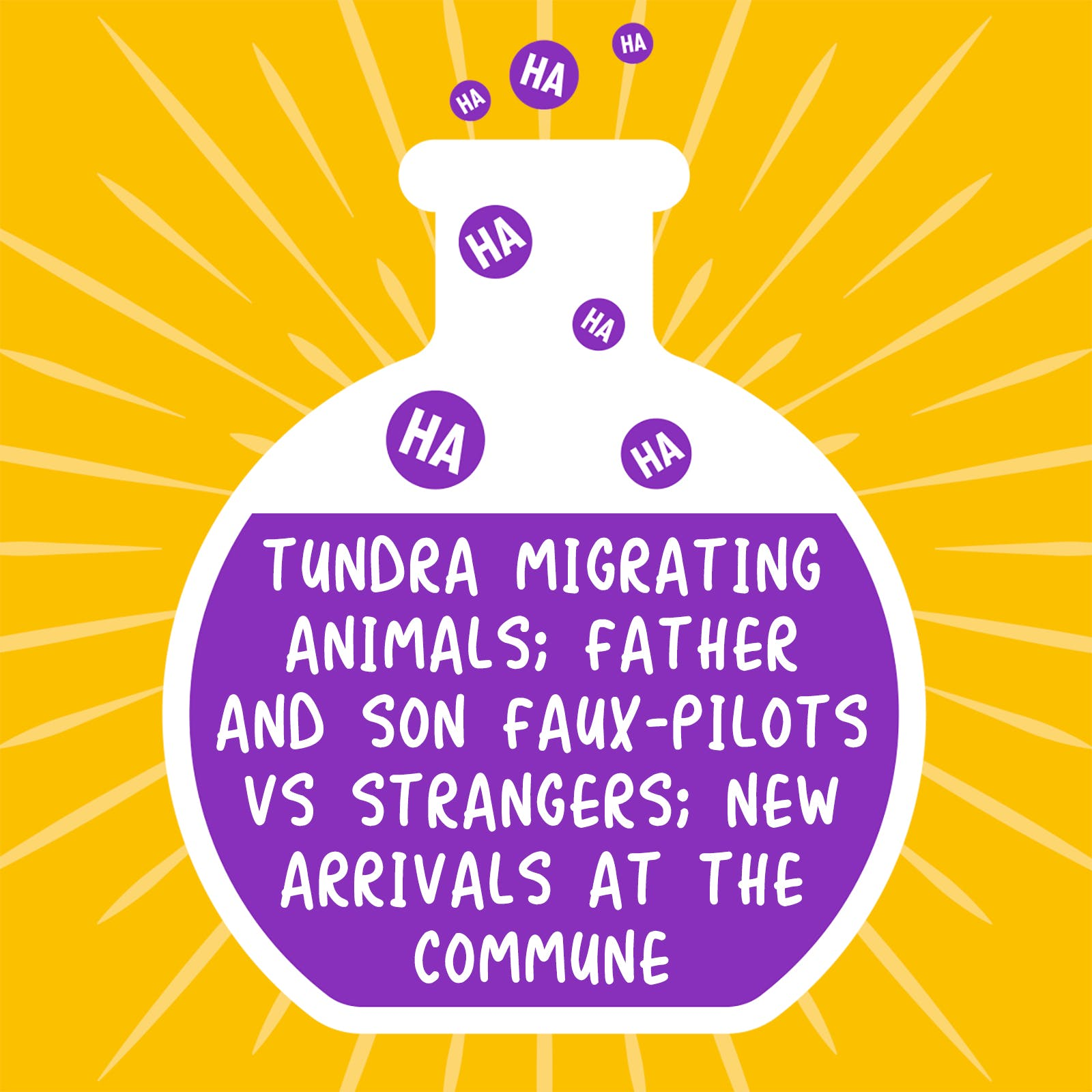 Tundra Migrating Animals; Father and Son Faux-Pilots vs Strangers; New Arrivals At The Commune