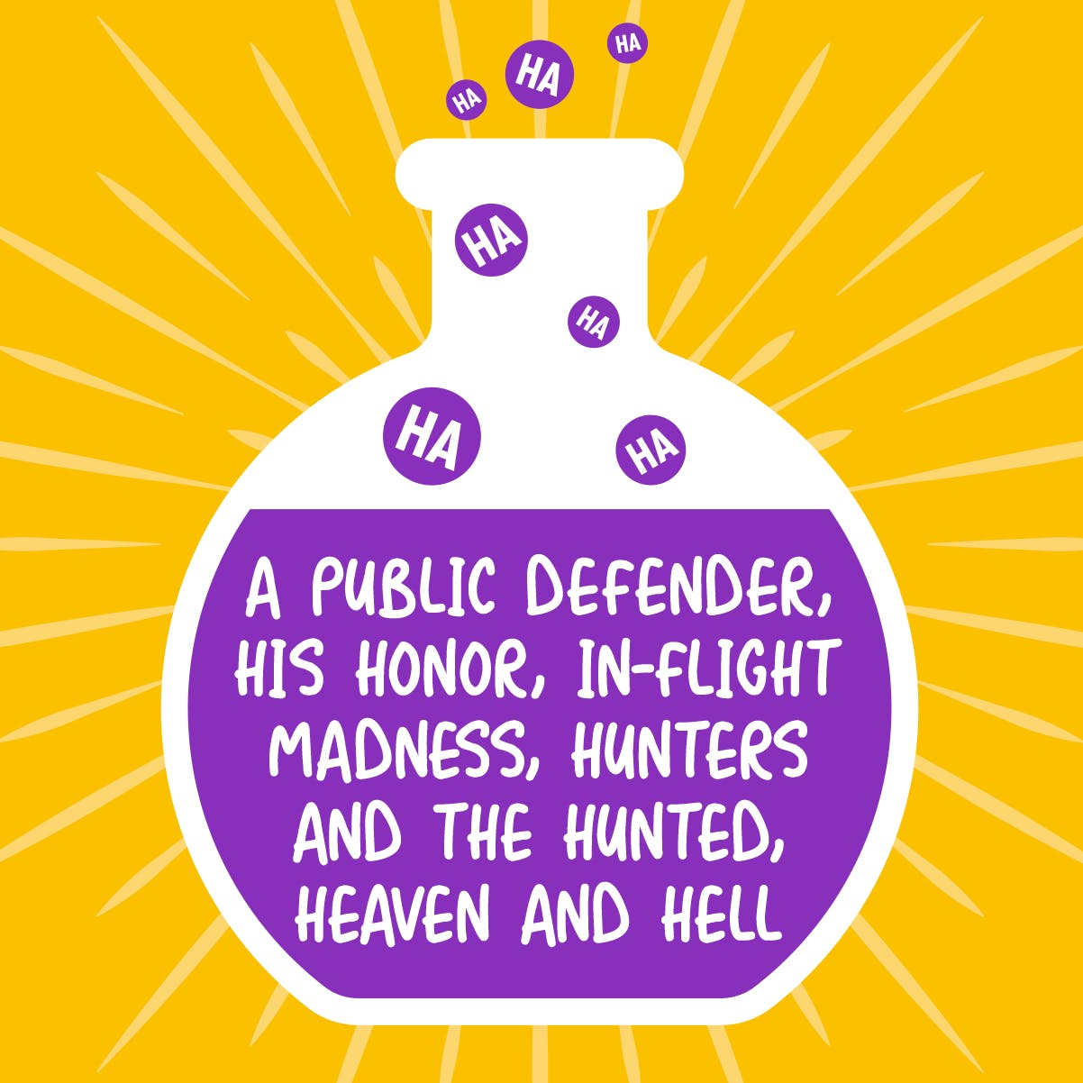 A Public Defender, His Honor, In-Flight Madness, Hunters and the Hunted, Heaven and Hell