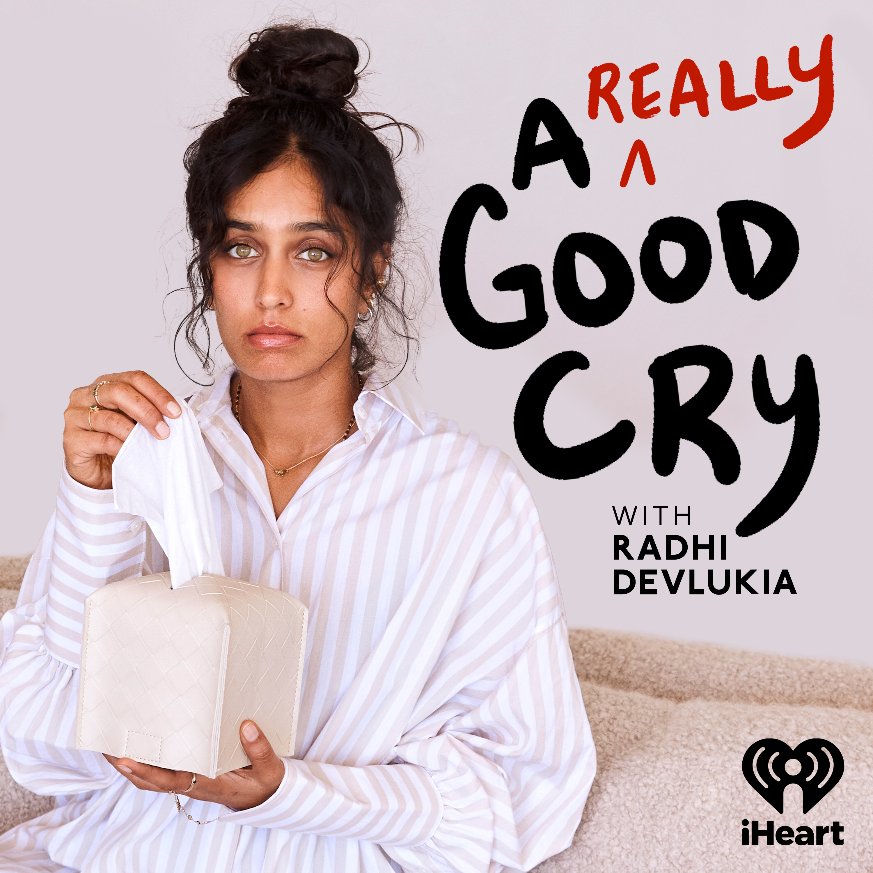 Introducing: A Really Good Cry with Radhi Devlukia
