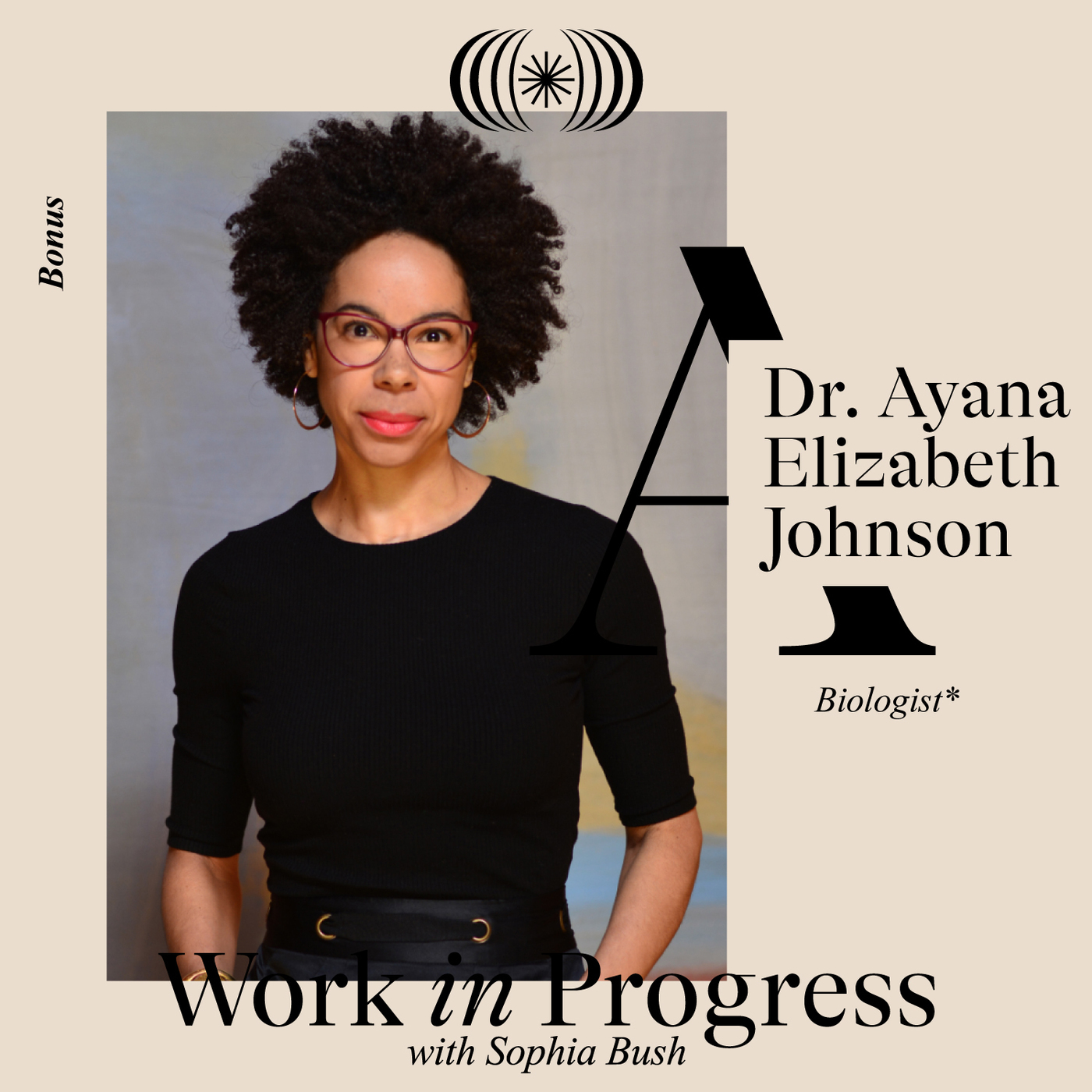 Dr. Ayana Elizabeth Johnson (WIP + W&G)