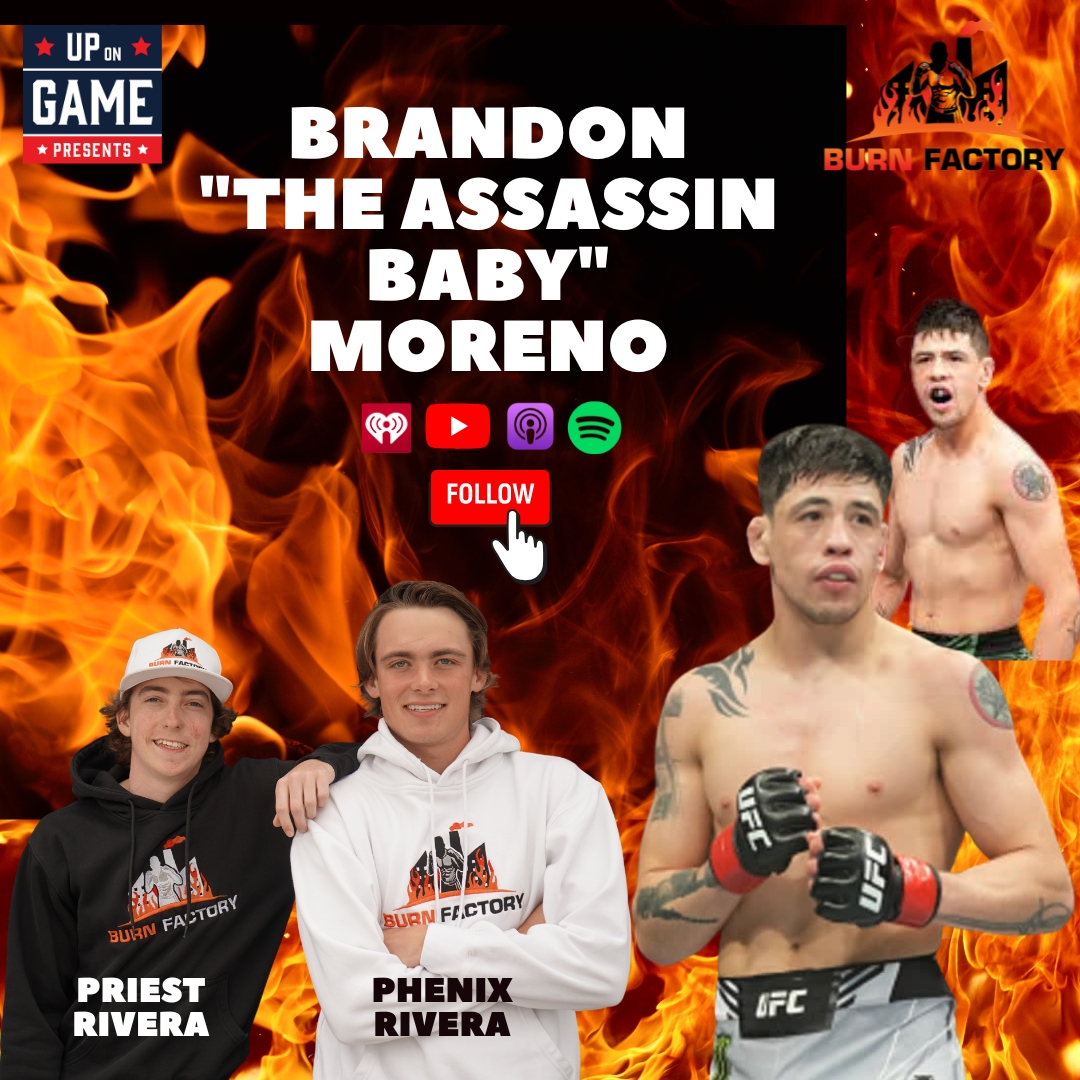 Up On Game Presents Burn Factory "The Assassin Baby" Brandon Moreno