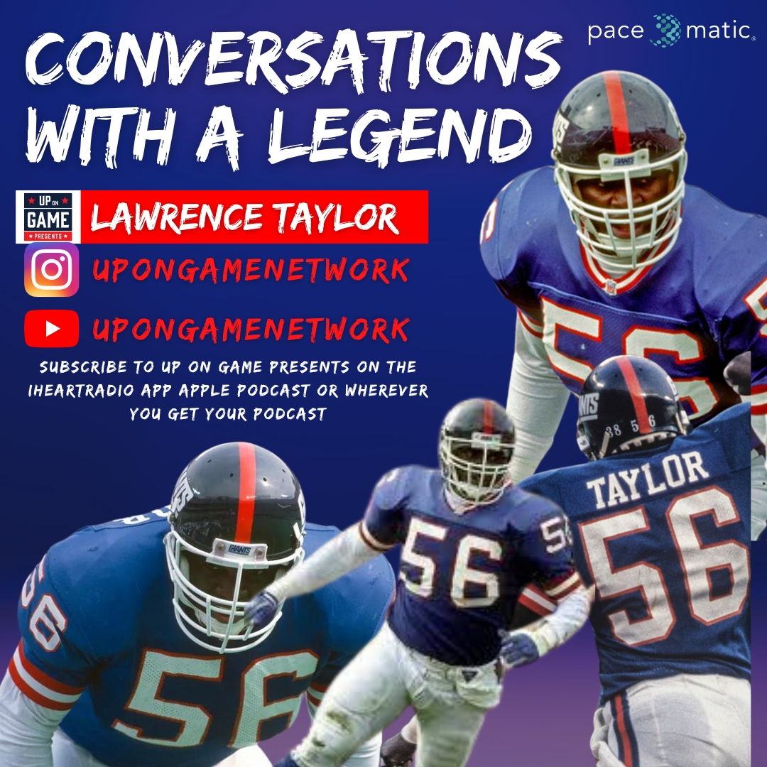 Up On Game Presents: Conversations With A Legend Featuring Lawrence Taylor "You Are The Standard"