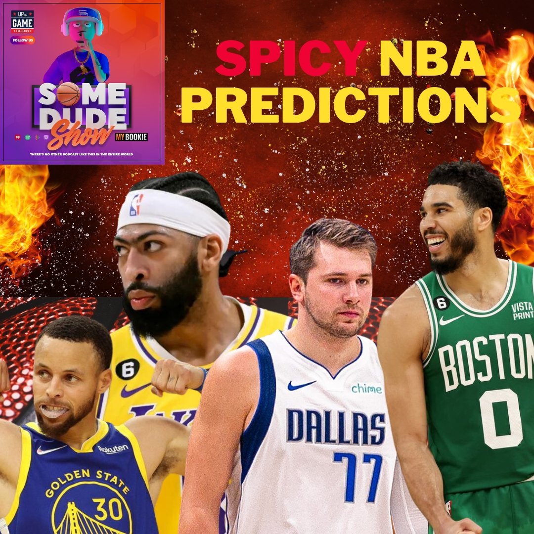 Up On Game Presents Some Dude Show With Cuffs The Legend Spicy NBA Predictions