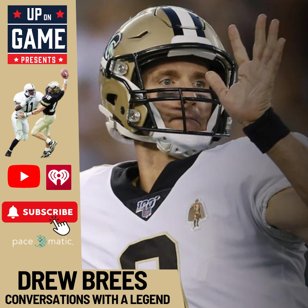 Up On Game Presents Conversations With A Legend Featuring Drew Brees "99 Purdue Vs Penn St And Wilson Not Looking Comfortable In Payton's Offense"