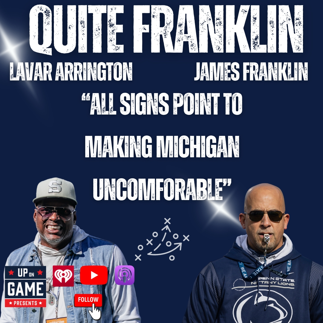Up On game Presents Quite Franklin With LaVar Arrington And Coach James Franklin All Signs Point To Making Michigan Uncomfortable