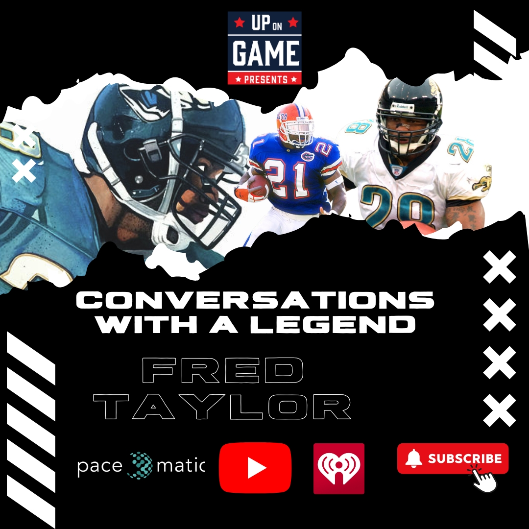 UP ON GAME PRESENTS Conversations With A Legend Featuring Fred Taylor