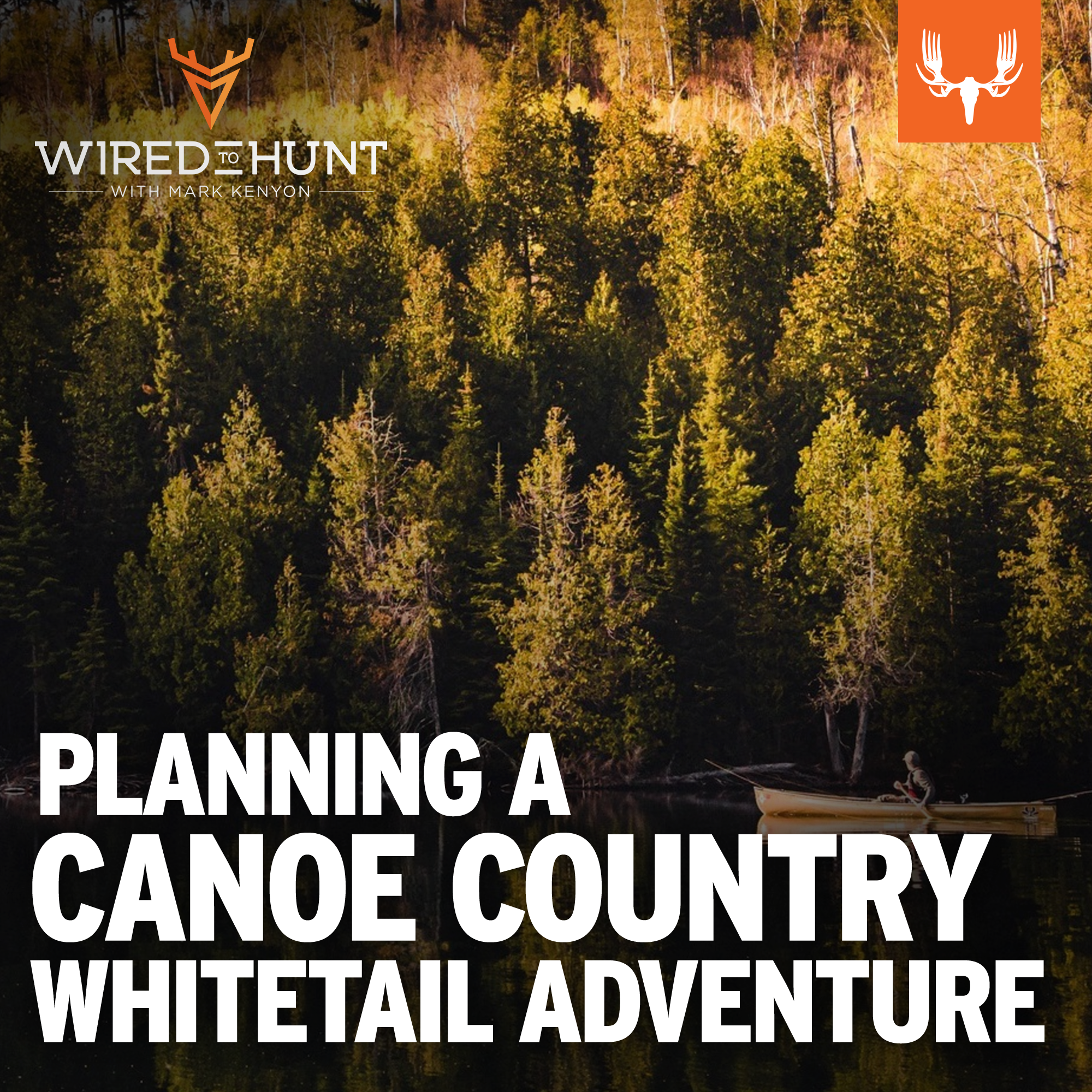 Ep. 876: Planning a Canoe Country Whitetail Adventure with Matthew Schultz and Peter Kostantacos - podcast episode cover