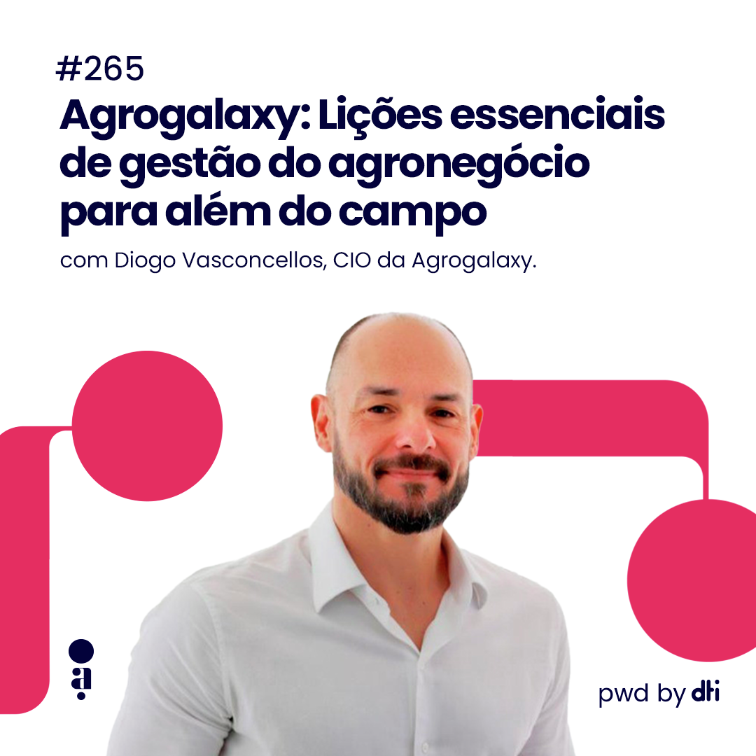 #265 – Agrogalaxy: Lições essenciais de gestão do agronegócio para além do campo