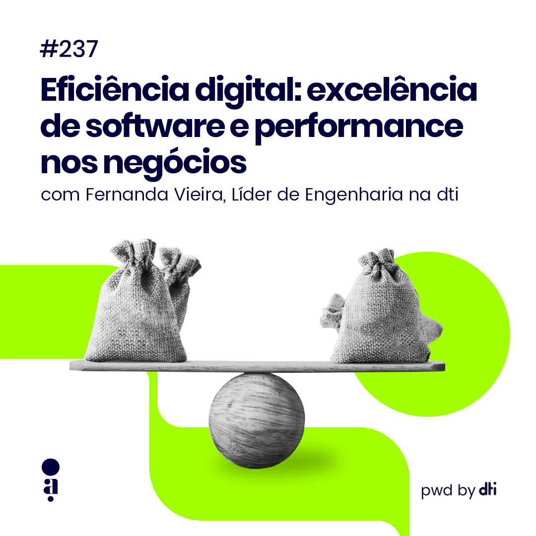 #237 - Eficiência digital: excelência de software e performance nos negócios