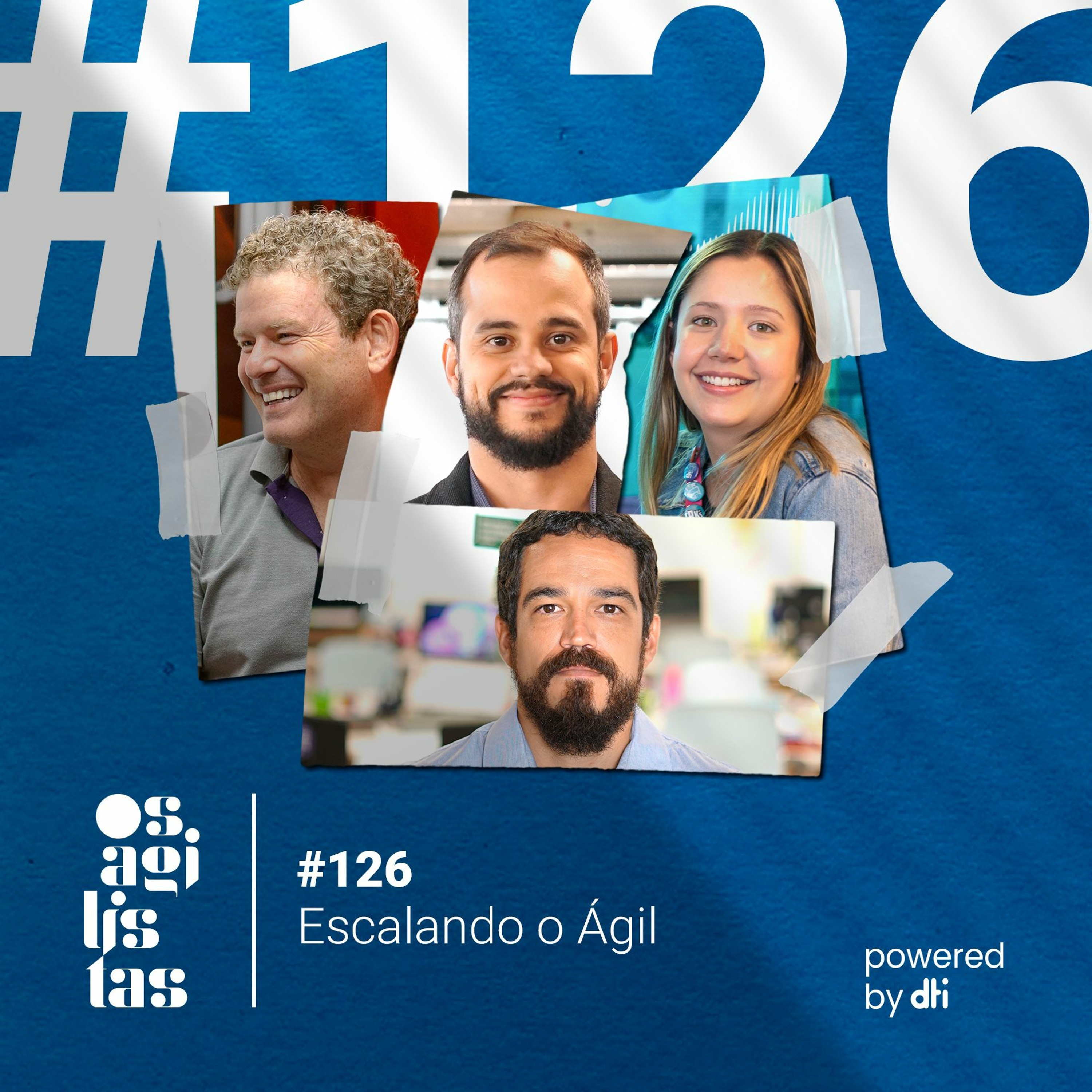 #126 – Escalando o Ágil