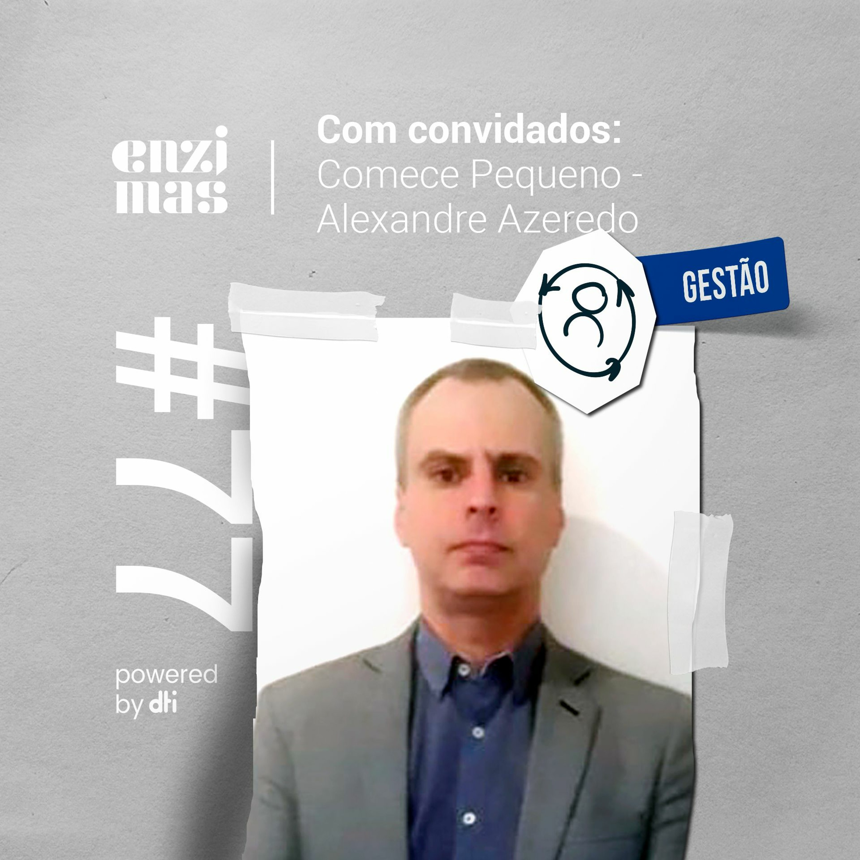 ENZIMAS #77 Comece pequeno - Alexandre Azeredo