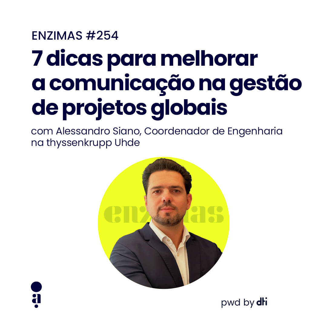 ENZIMAS #254 - 7 dicas para melhorar a comunicação na gestão de projetos globais