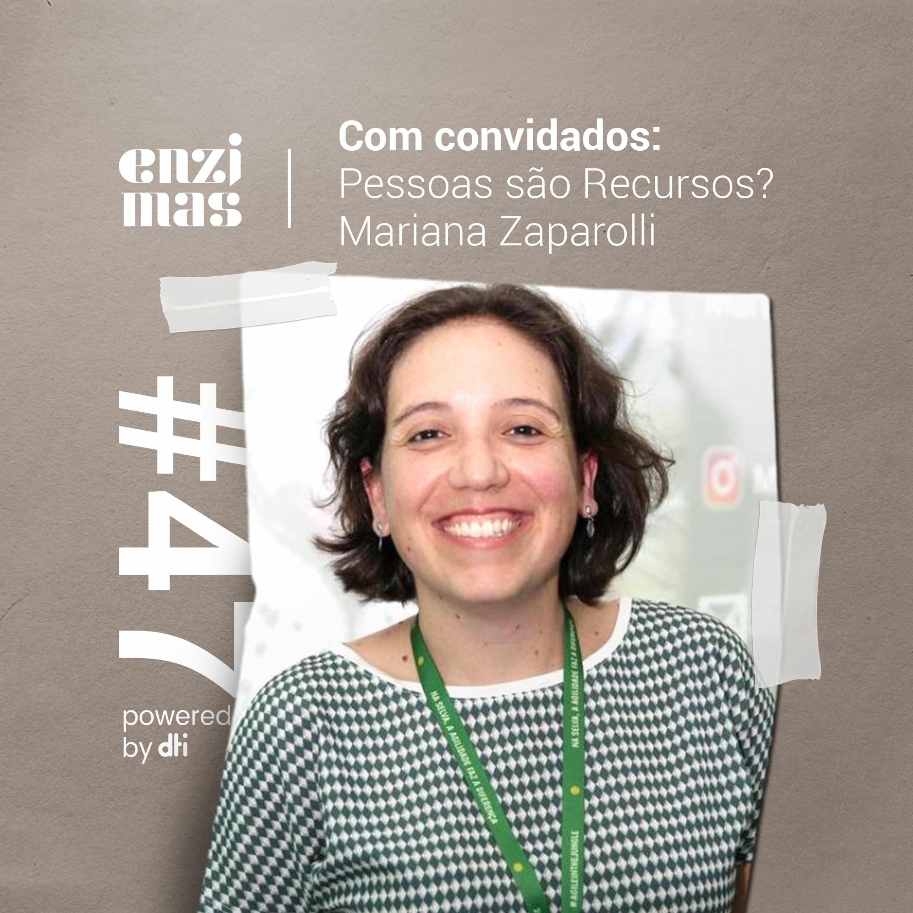 ENZIMAS #47 Pessoas são recursos? - Mariana Zaparolli