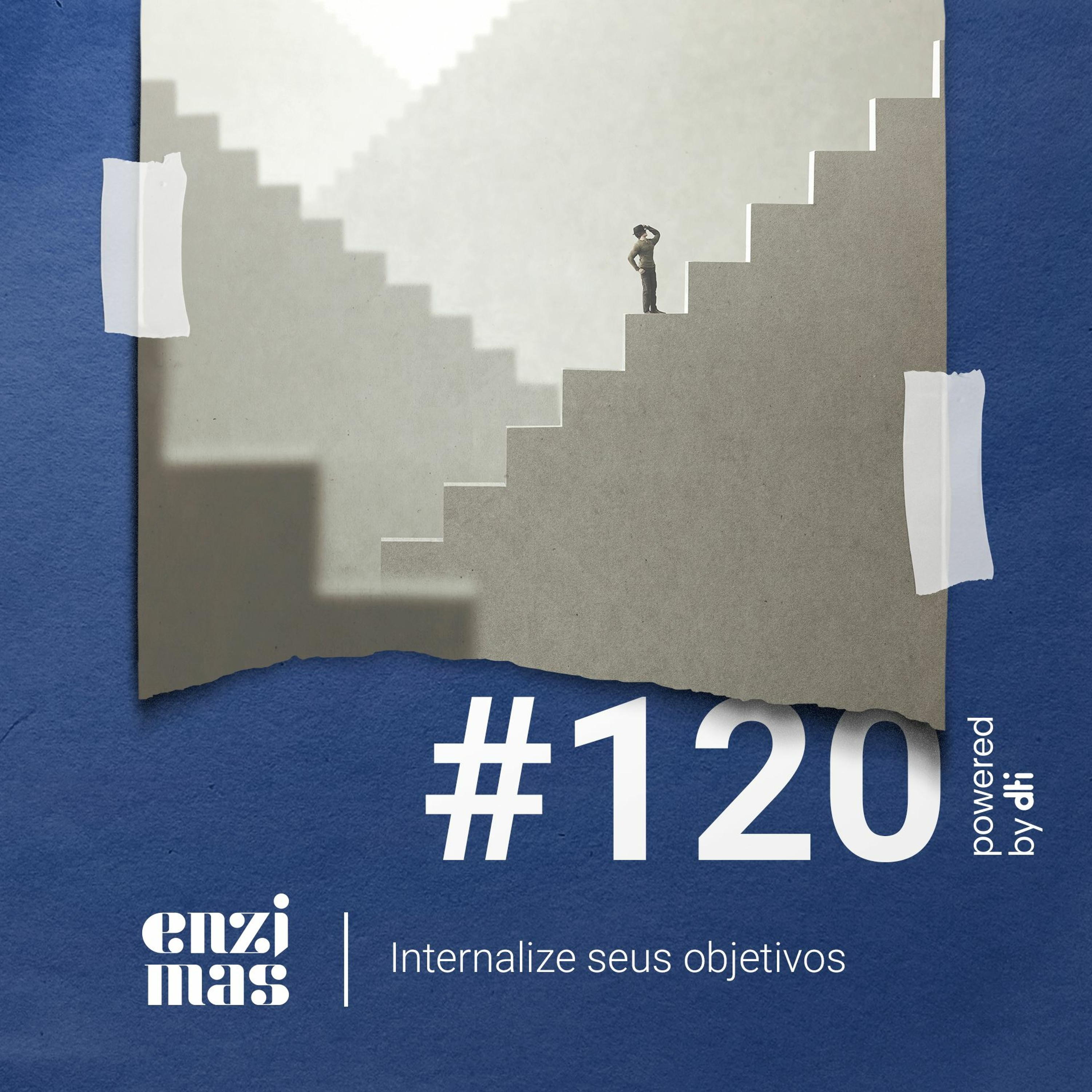 ENZIMAS #120 – Internalize seus objetivos