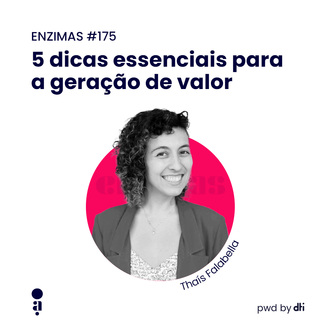 ENZIMAS #175 -  5 dicas essenciais para a geração de valor