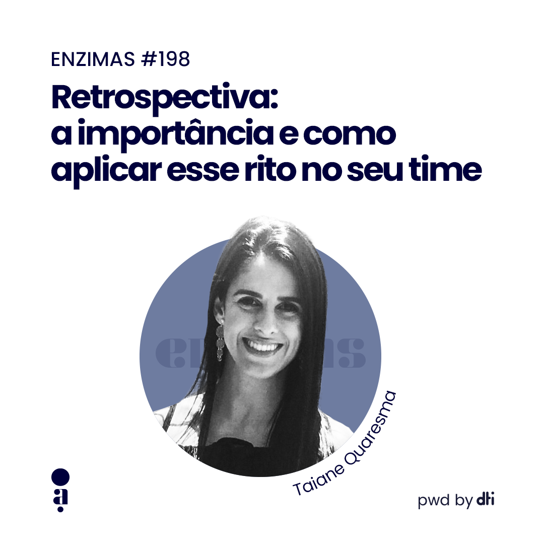 ENZIMAS #198 - Retrospectiva: a importância e como aplicar esse rito no seu time