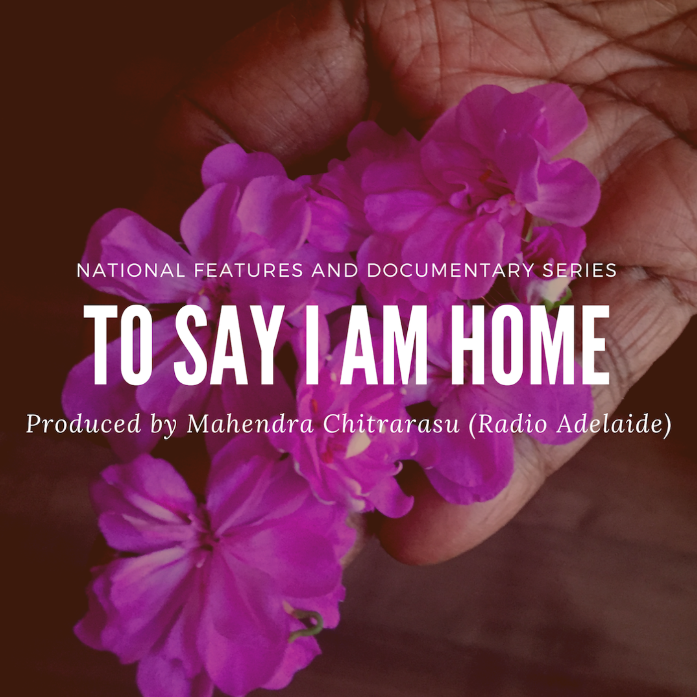 To Say I Am Home (Radio Adelaide)