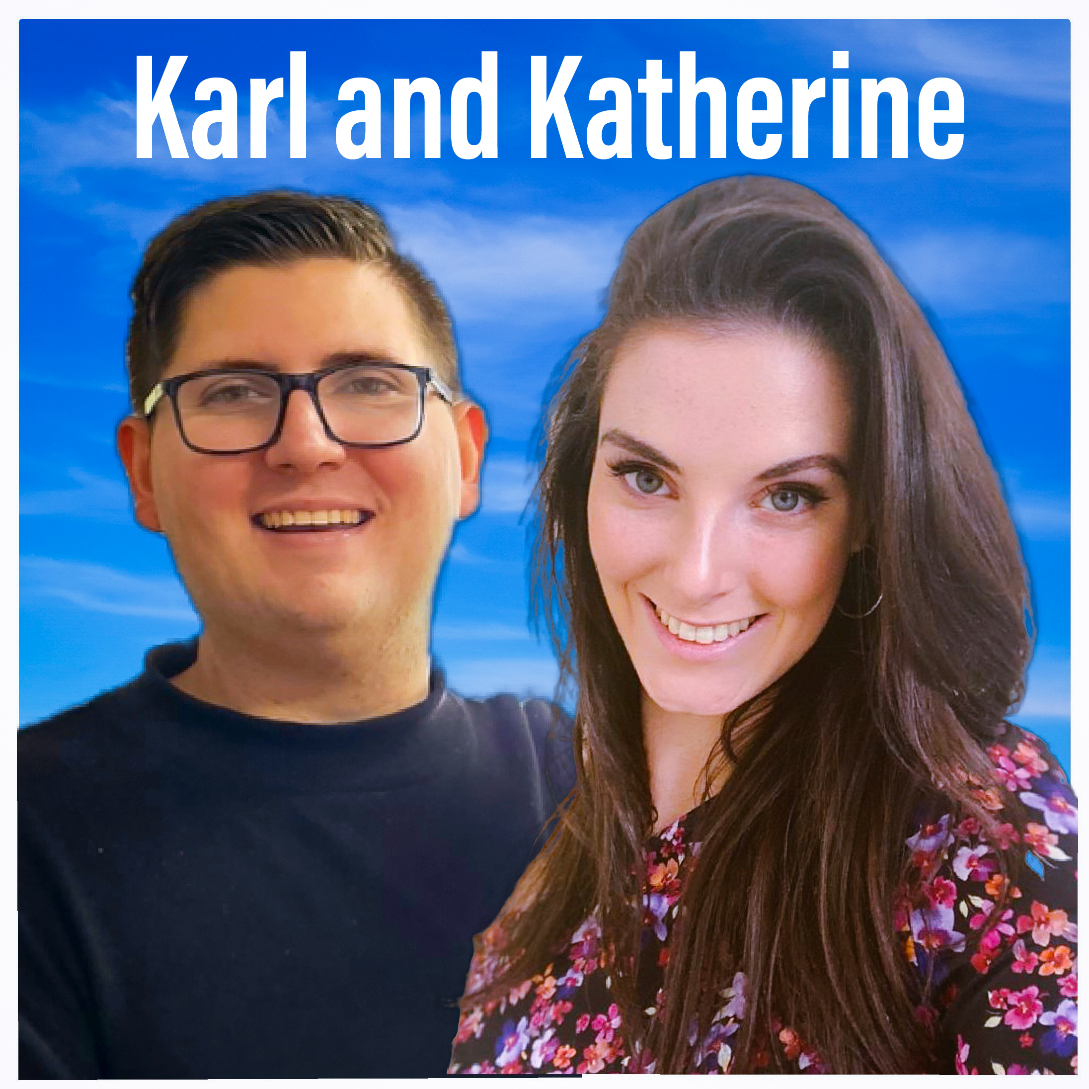 Karl and Katherine: Monday 15th November 2021