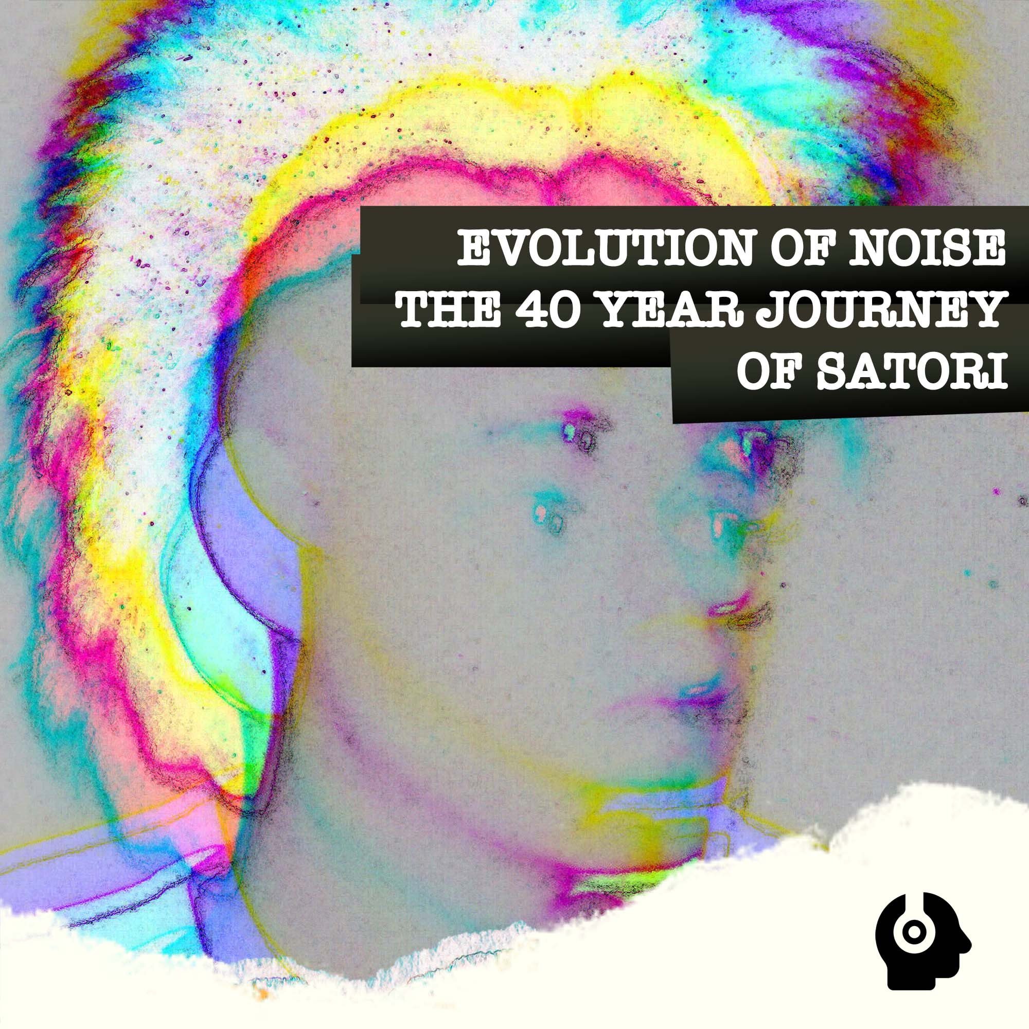 Evolution of Noise: The 40 Year Journey of Satori