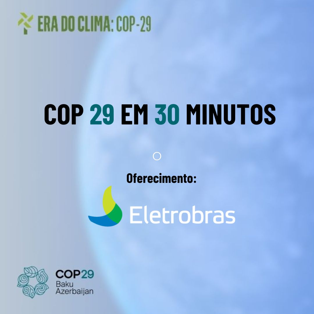 COP 29 em 30 minutos: Em Baku, ninguém quer pagar a conta da crise climática