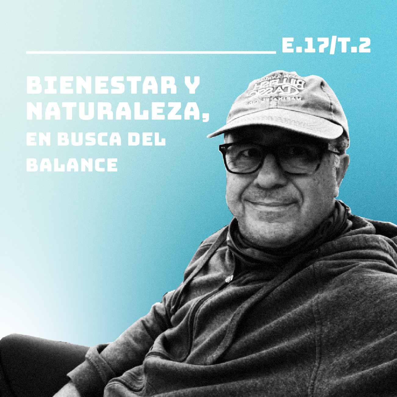 S2E17: Bienestar y Naturaleza; en busca del balance