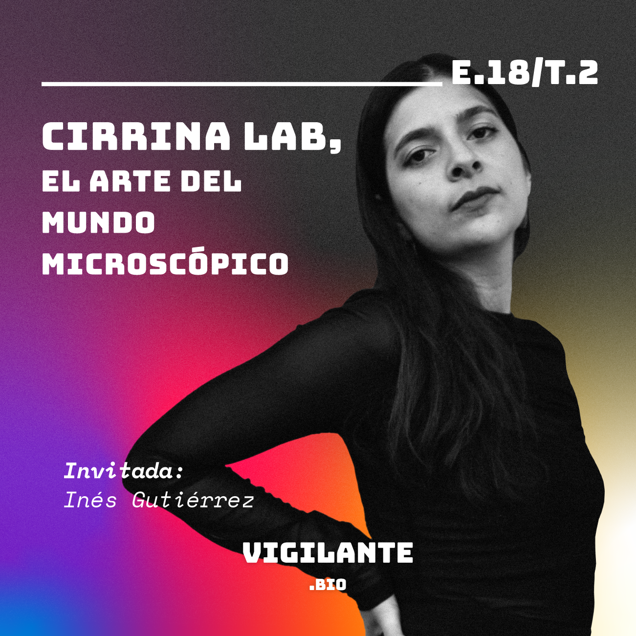 S2E18: Cirrina Lab; el arte del mundo microscópico