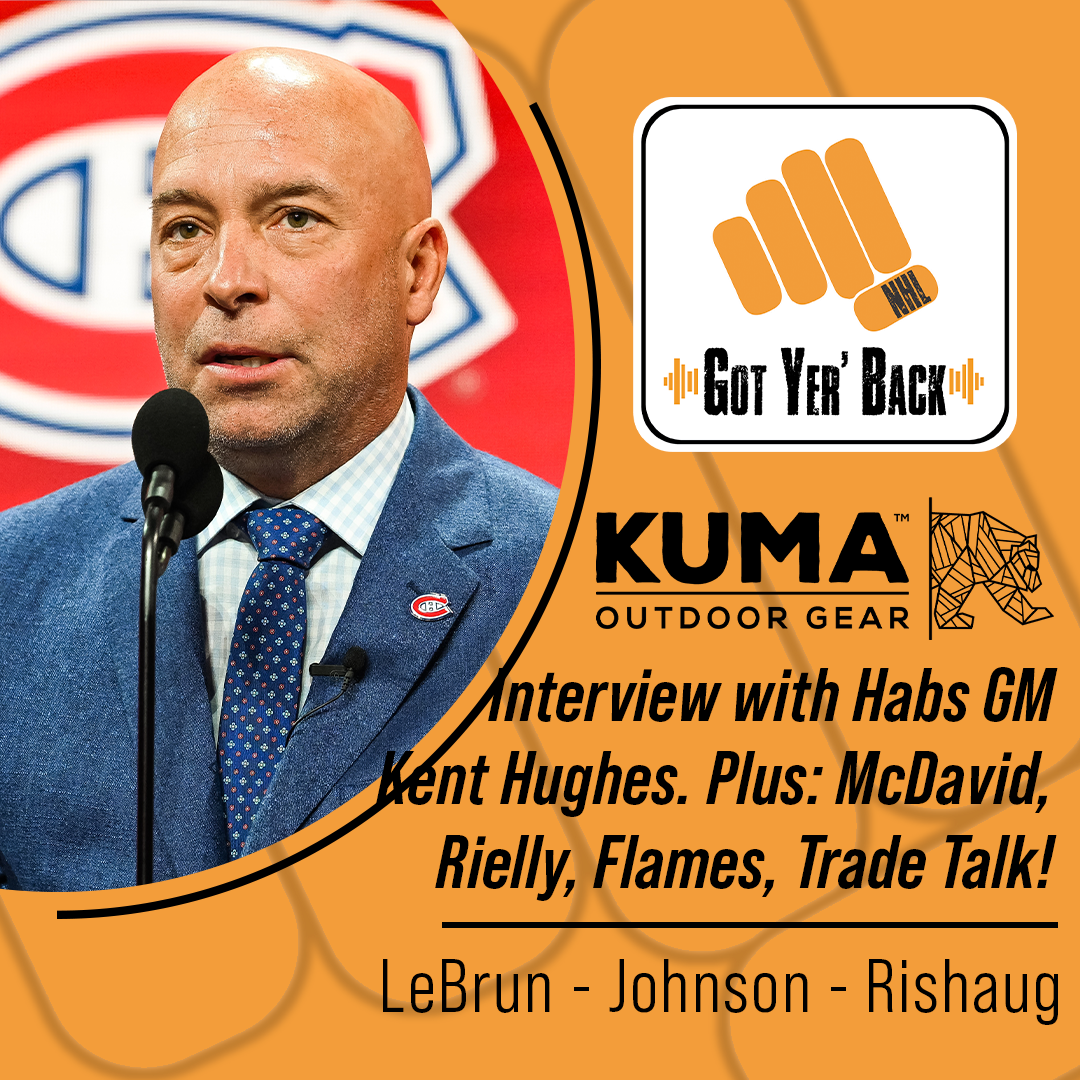 Bonus Episode: Interview with Habs GM Kent Hughes. Plus: McDavid, Rielly, Flames, Trade Talk!