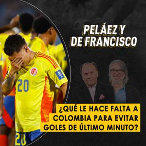 Imagen de ¿Qué le hace falta a Colombia para evitar goles de último minuto?