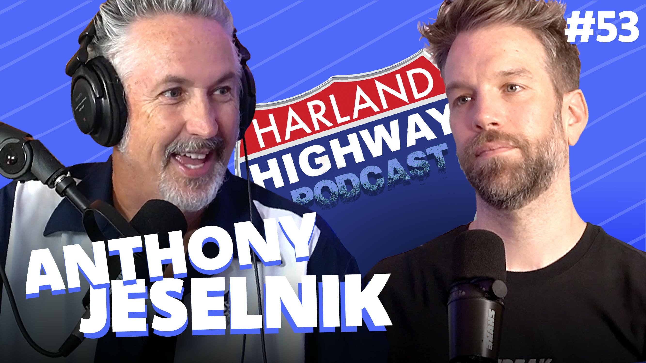 NEW HARLAND HIGHWAY #53 - ANTHONY JESELNIK, Comedian, Actor, Writer, Podcaster.