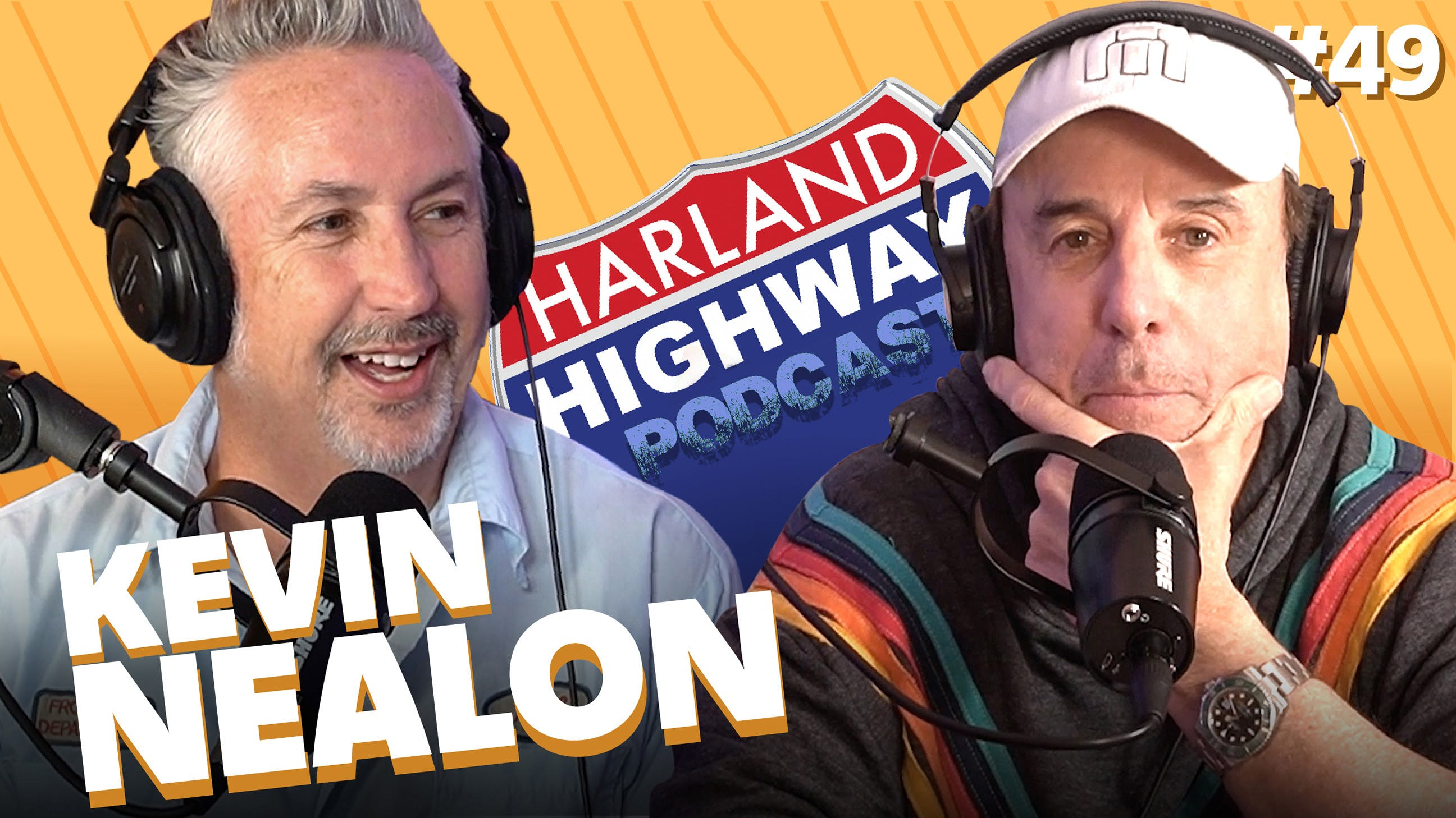NEW HARLAND HIGHWAY #49 - KEVIN NEALON, Comedian, Actor, Author, SNL alum.