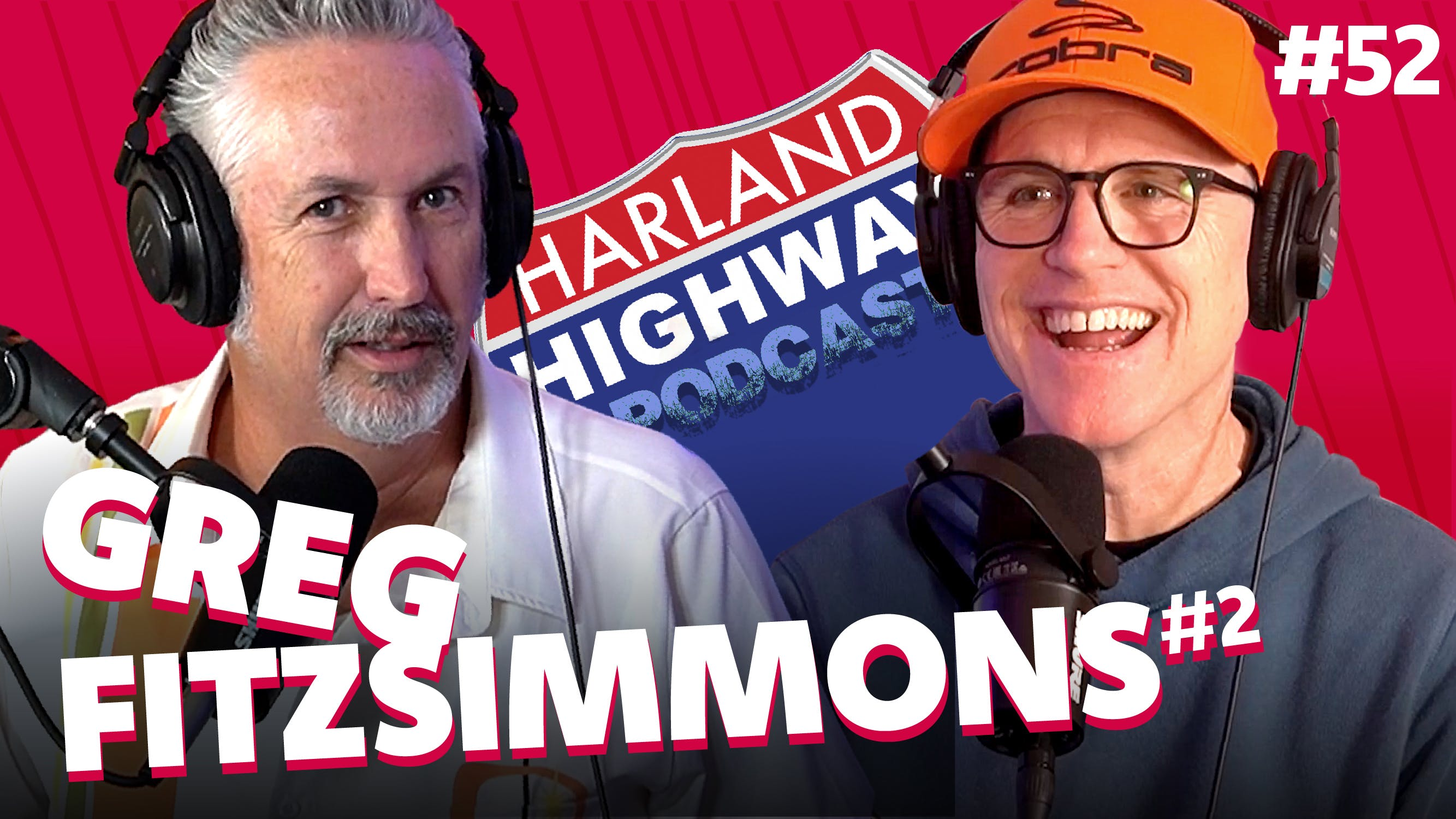 NEW HARLAND HIGHWAY #52 - GREG FITZSIMMONS, Comedian, Actor, Writer, Podcaster.